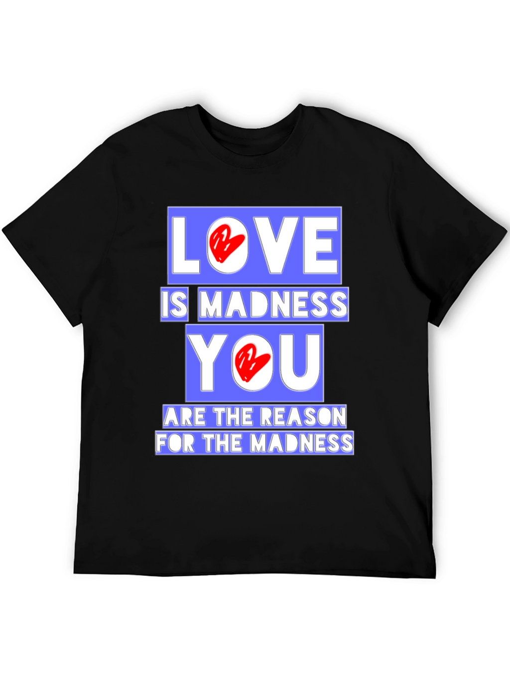 Love is Madness Graphic T-Shirt
