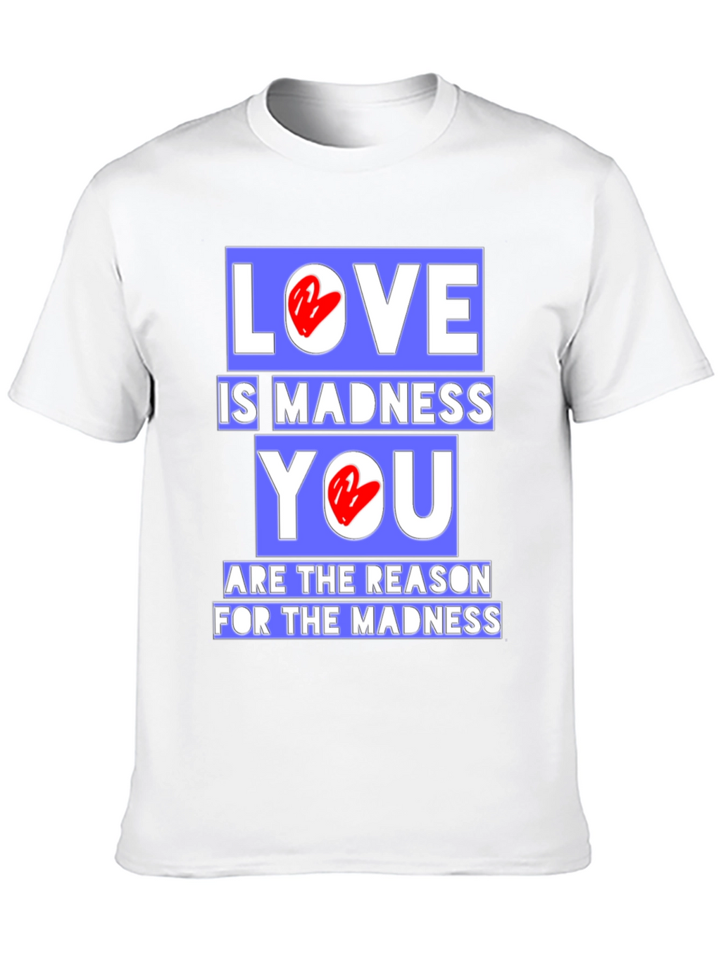 Love is Madness Graphic T-Shirt