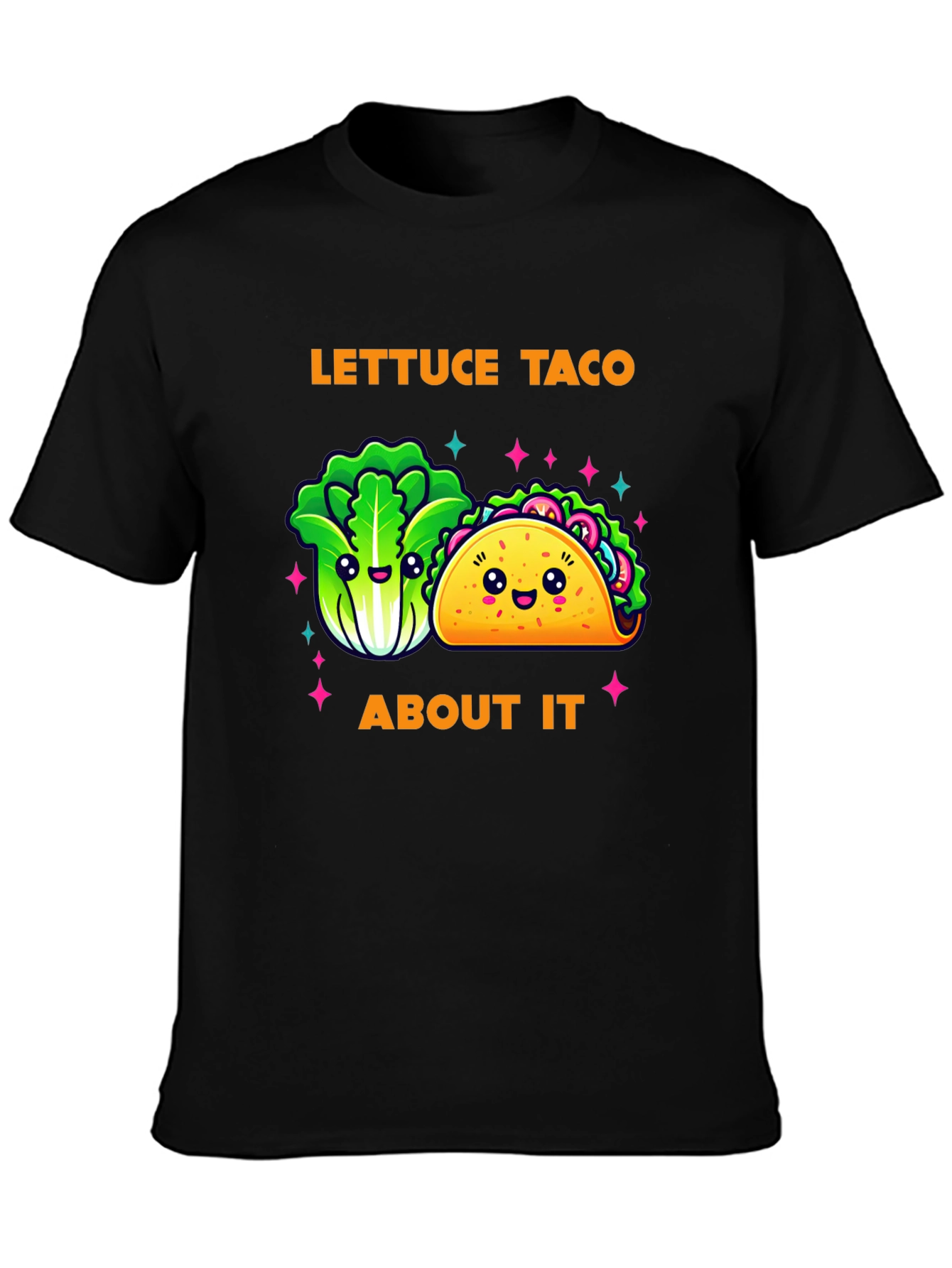 Lettuce Taco About It Graphic T-Shirt