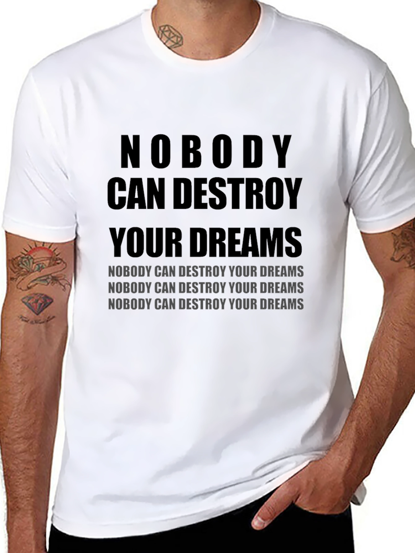 Motivational T-Shirt: Nobody Can Destroy Your Dreams