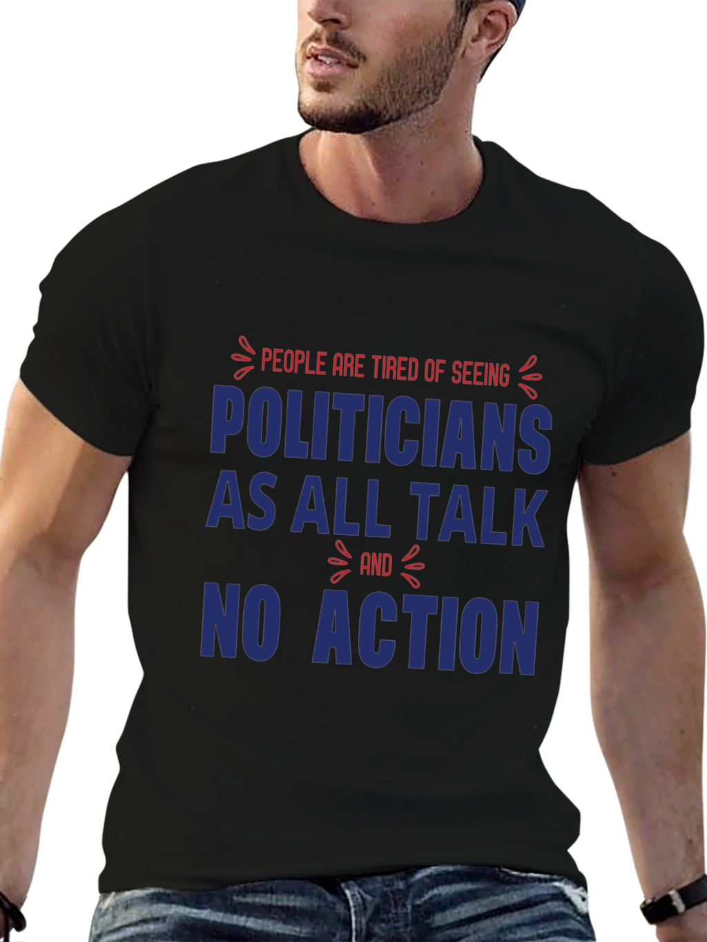 People are Tired of Seeing Politicians T-Shirt