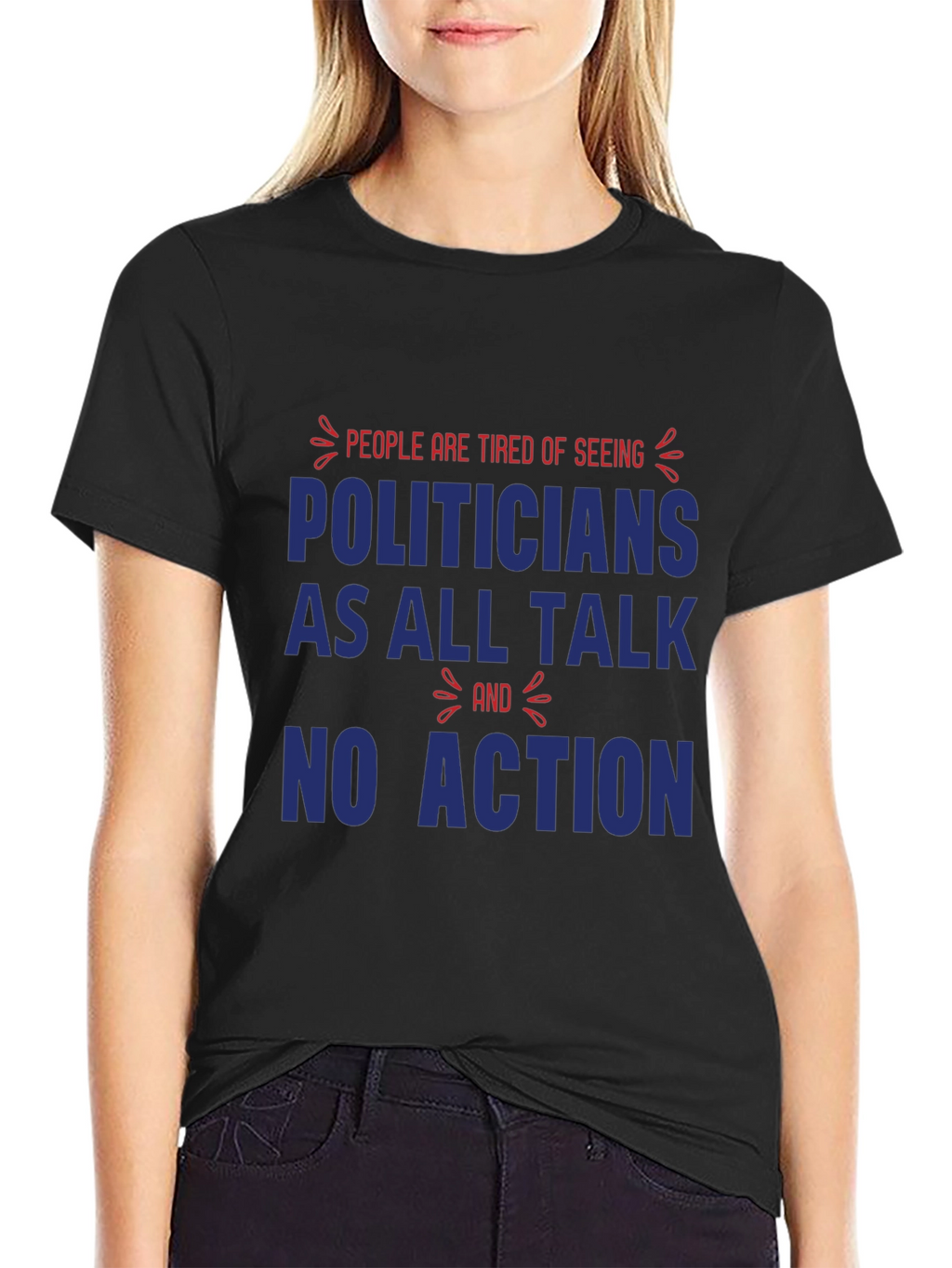 People are Tired of Seeing Politicians T-Shirt