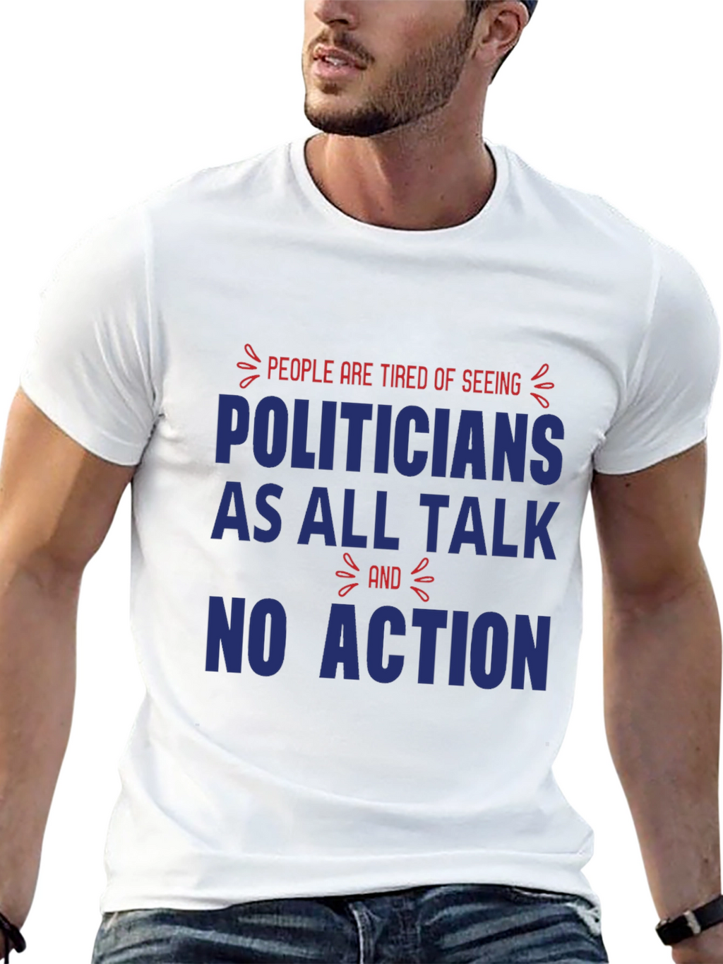 People are Tired of Seeing Politicians T-Shirt