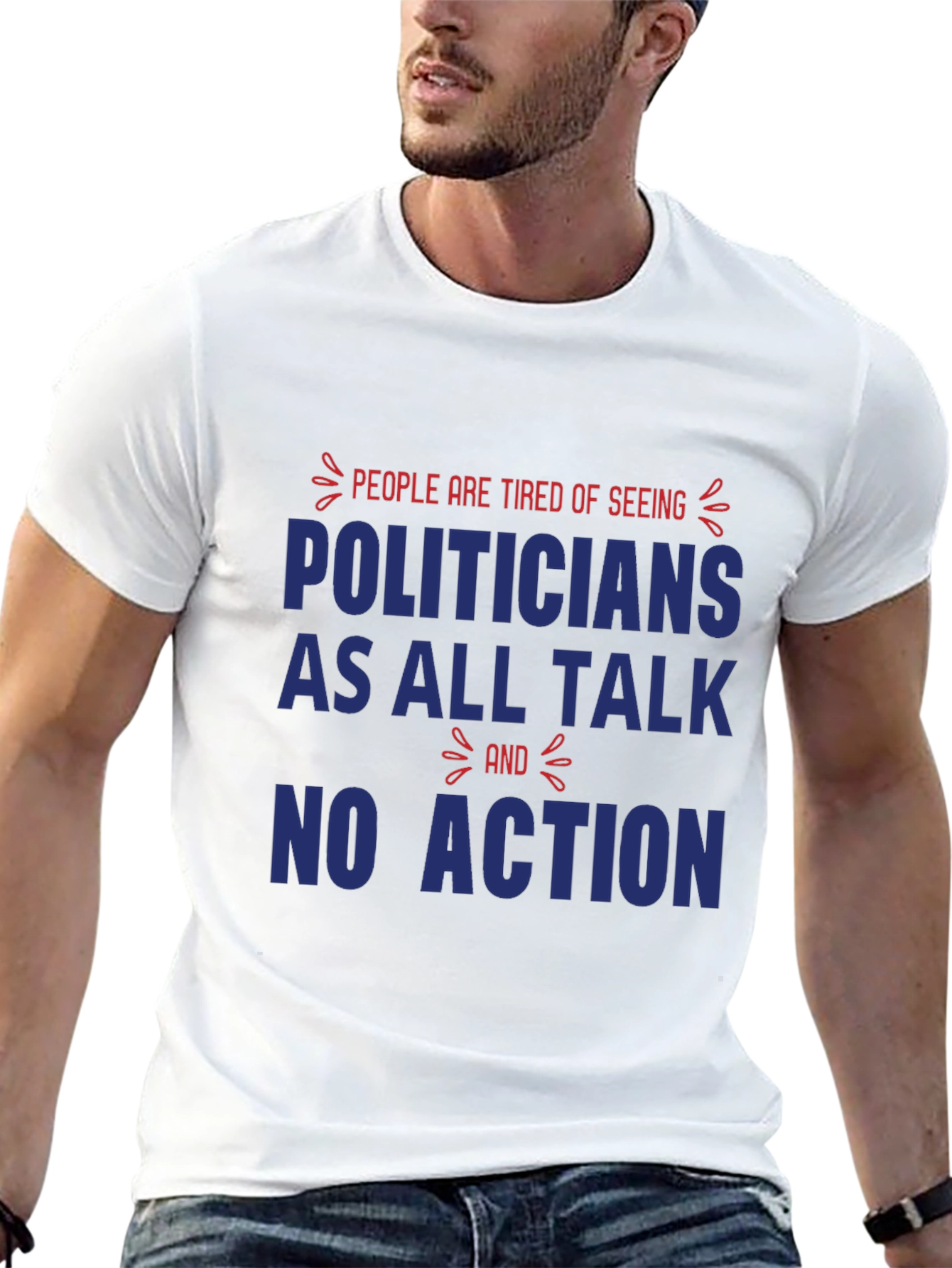 People are Tired of Seeing Politicians T-Shirt