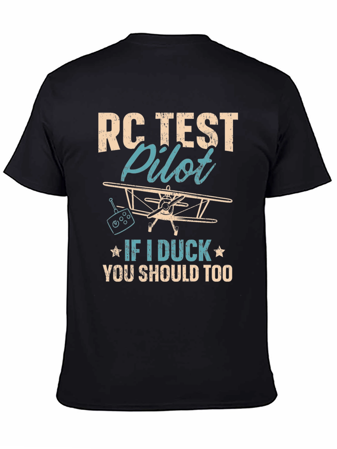 RC Test Pilot T-Shirt - If I Duck You Should Too!