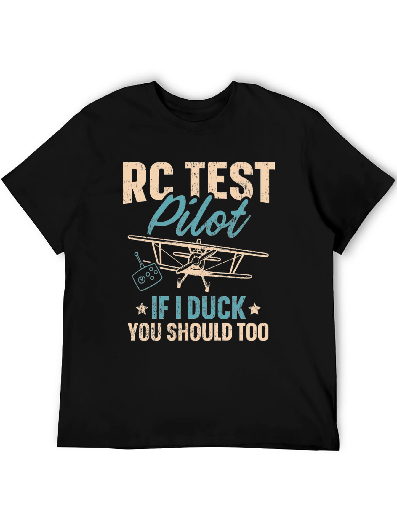 RC Test Pilot T-Shirt - If I Duck You Should Too!