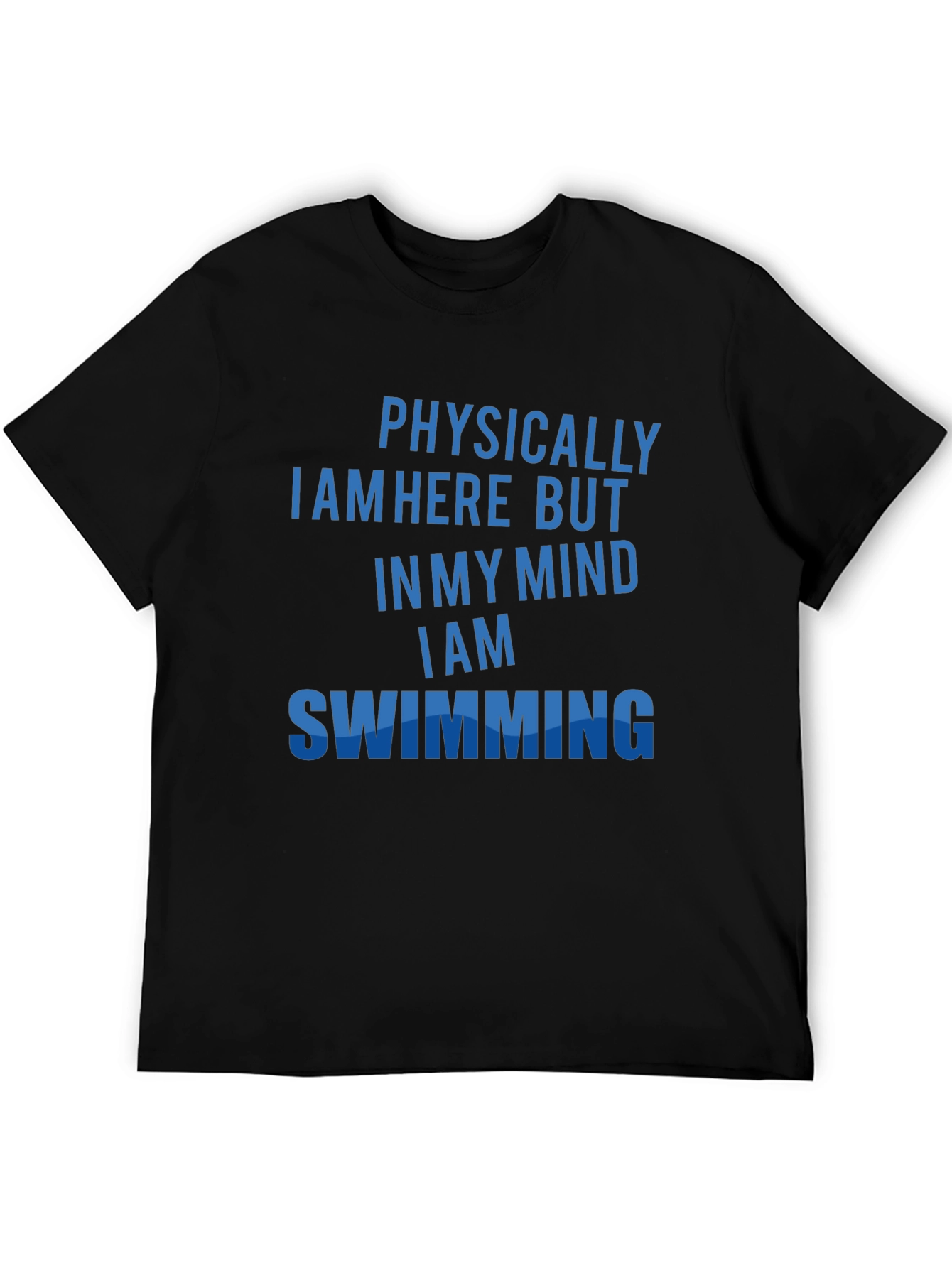 Physically Here Swimming Mind T-Shirt