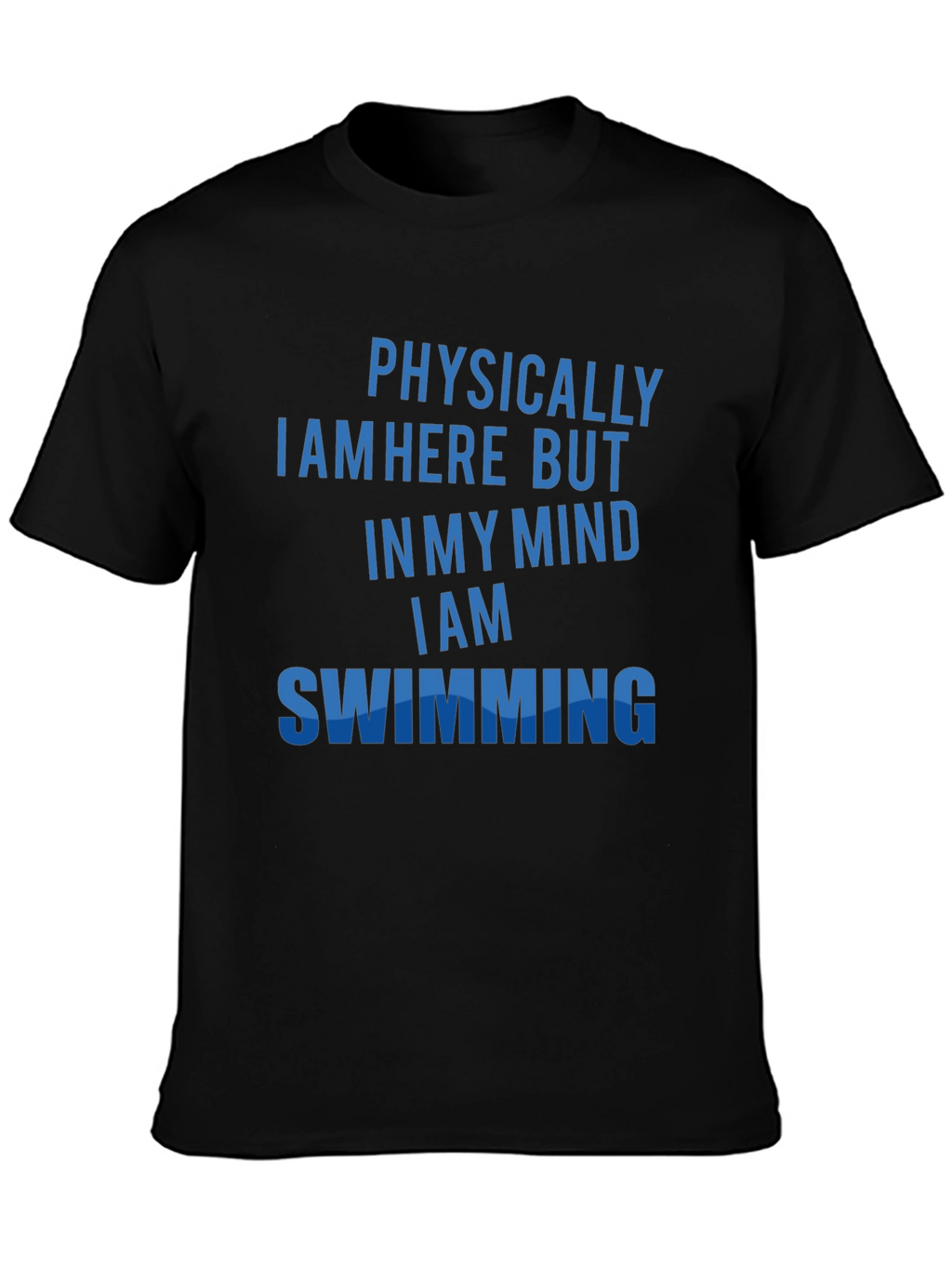 Physically Here Swimming Mind T-Shirt