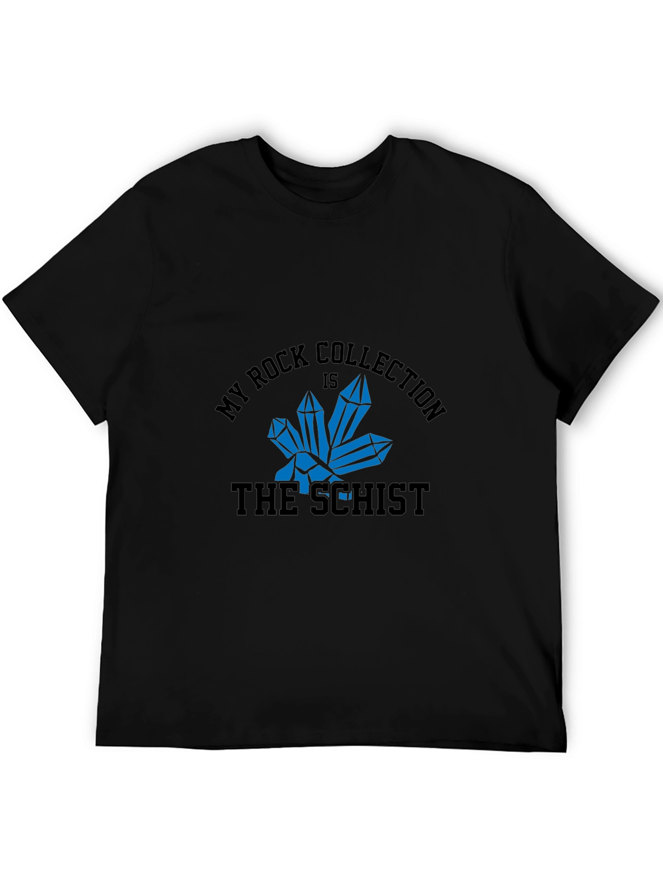 My Rock Collection is the Schist T-Shirt