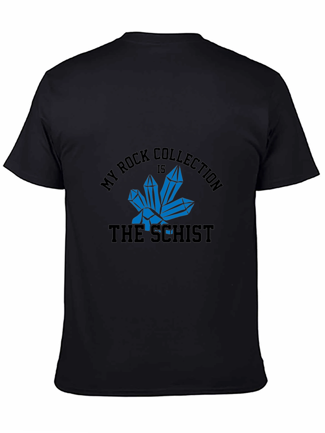 My Rock Collection is the Schist T-Shirt