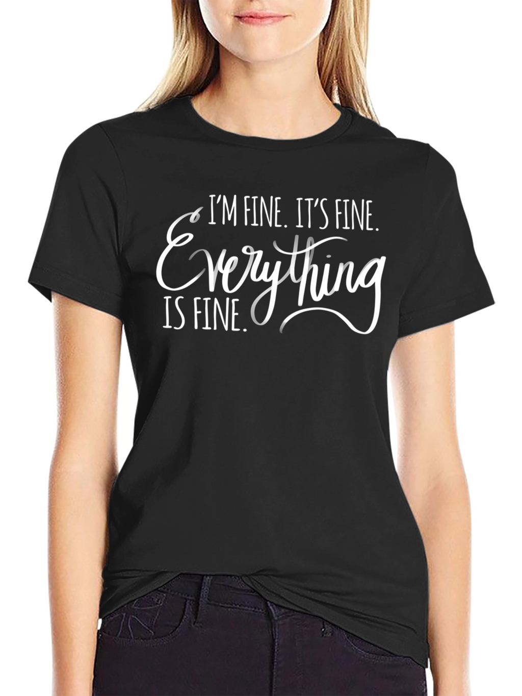 Im Fine Everything is Fine T-Shirt