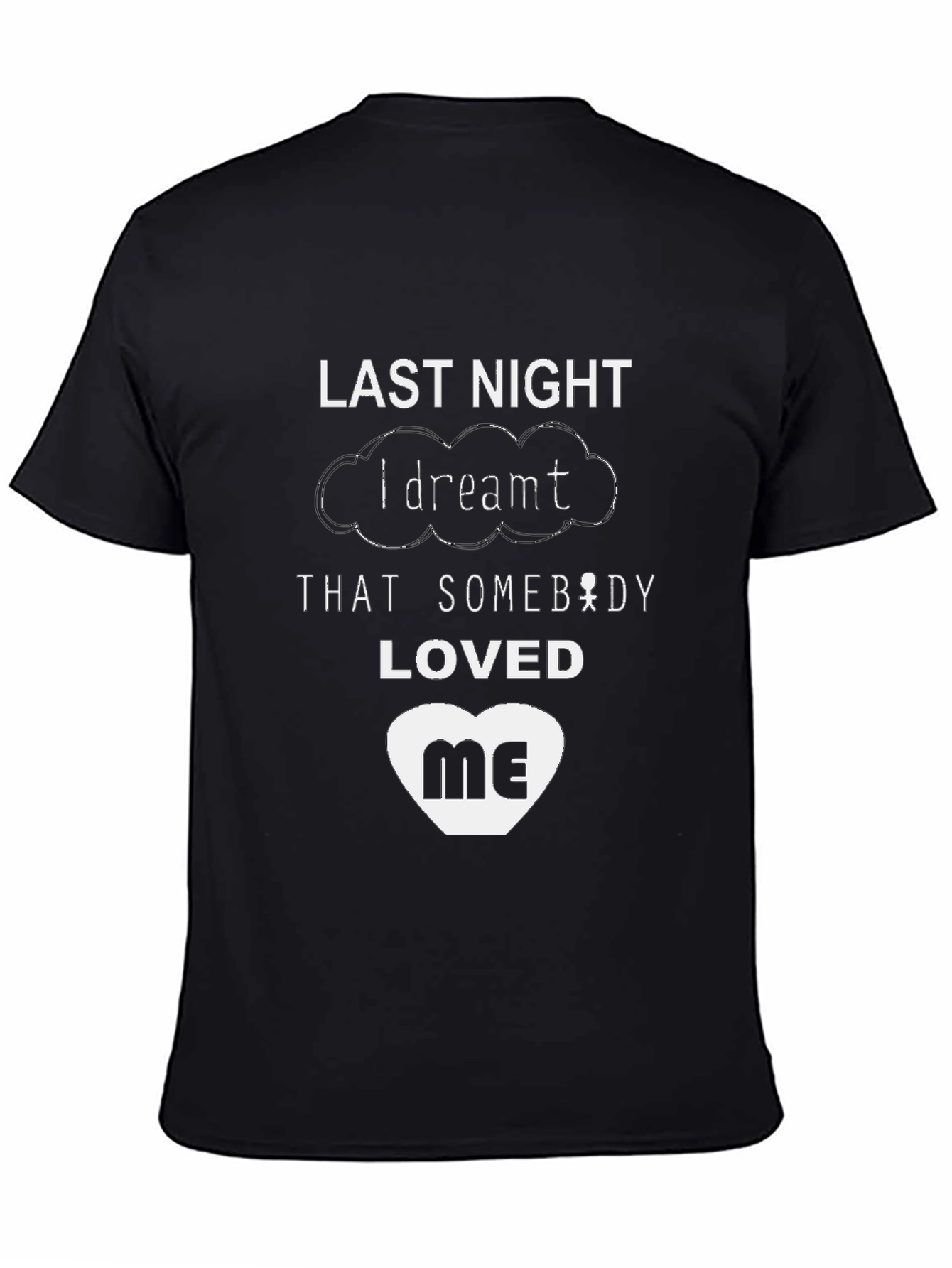 Last Night I Dreamt T-Shirt - Black Graphic Tee