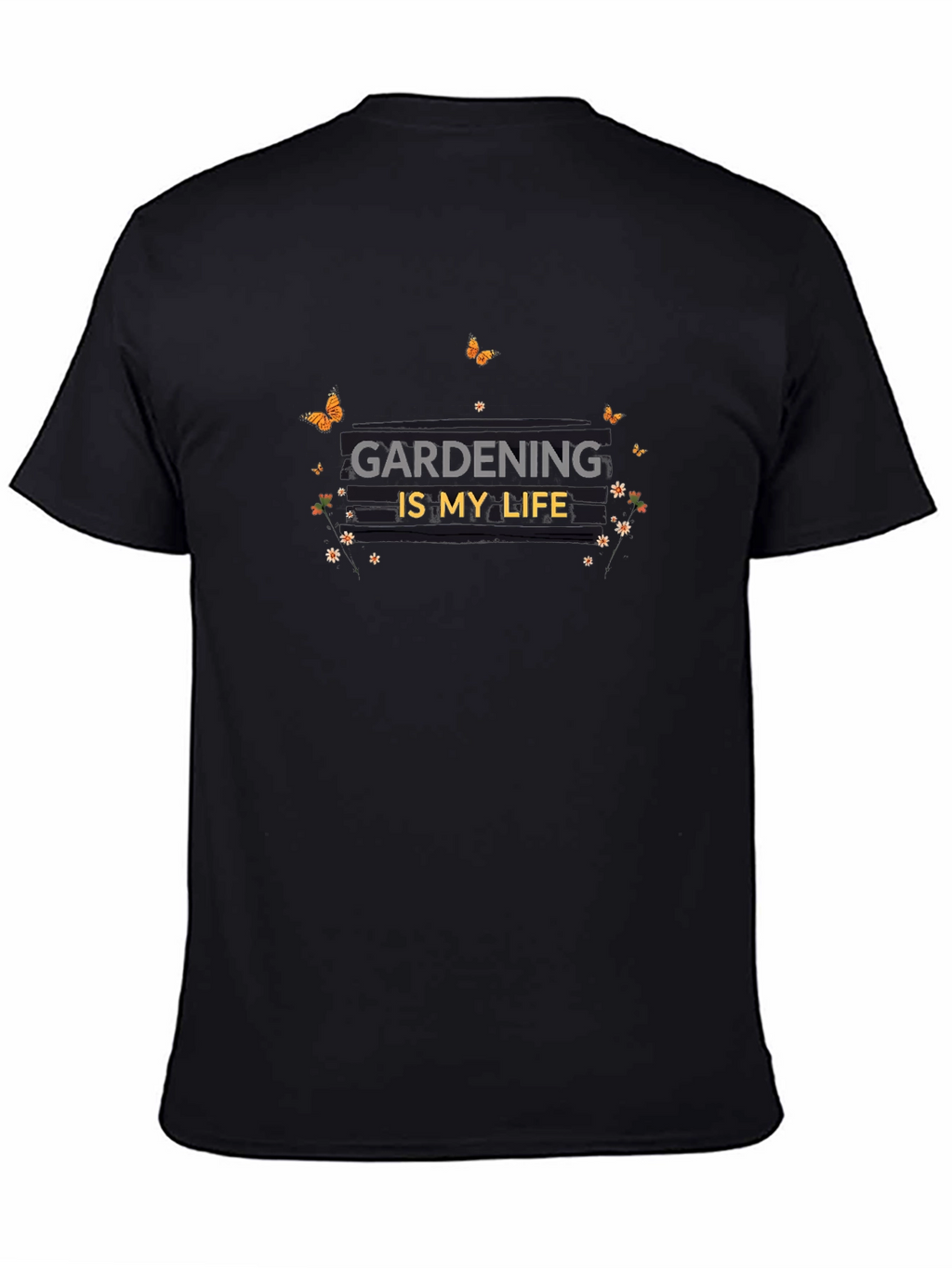 Gardening Is My Life - Black Graphic T-Shirt