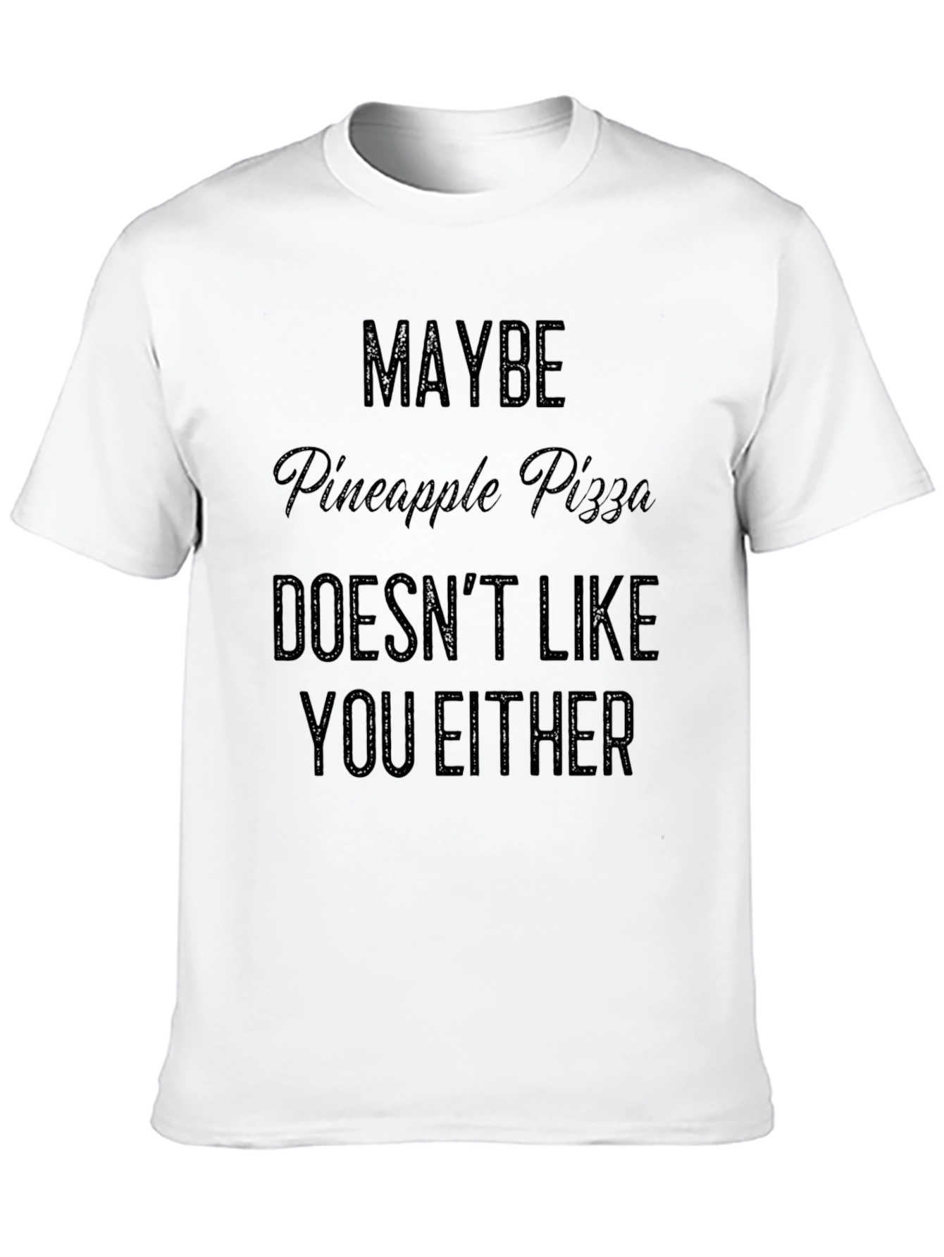 Maybe Pineapple Pizza T-Shirt