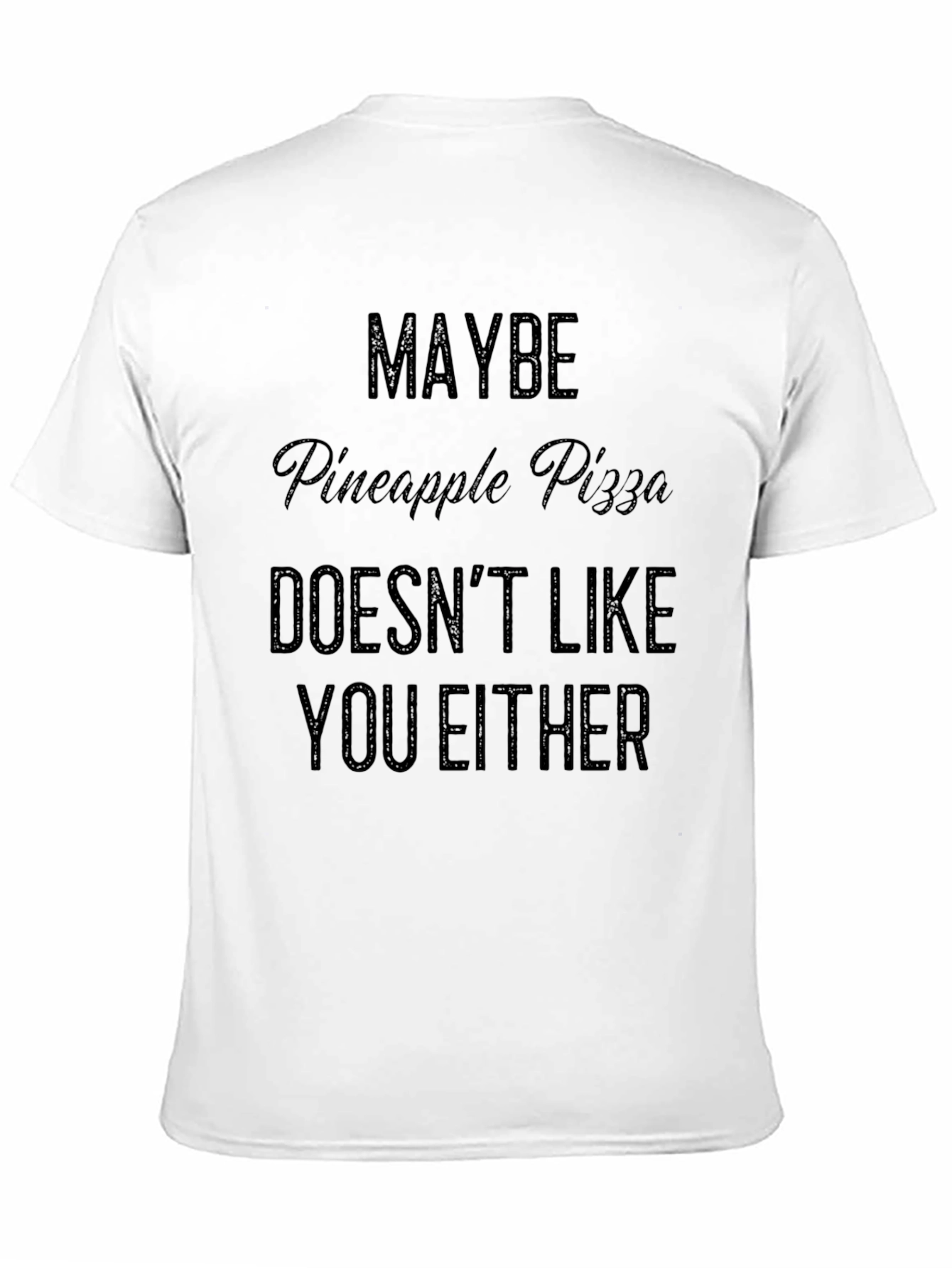 Maybe Pineapple Pizza T-Shirt