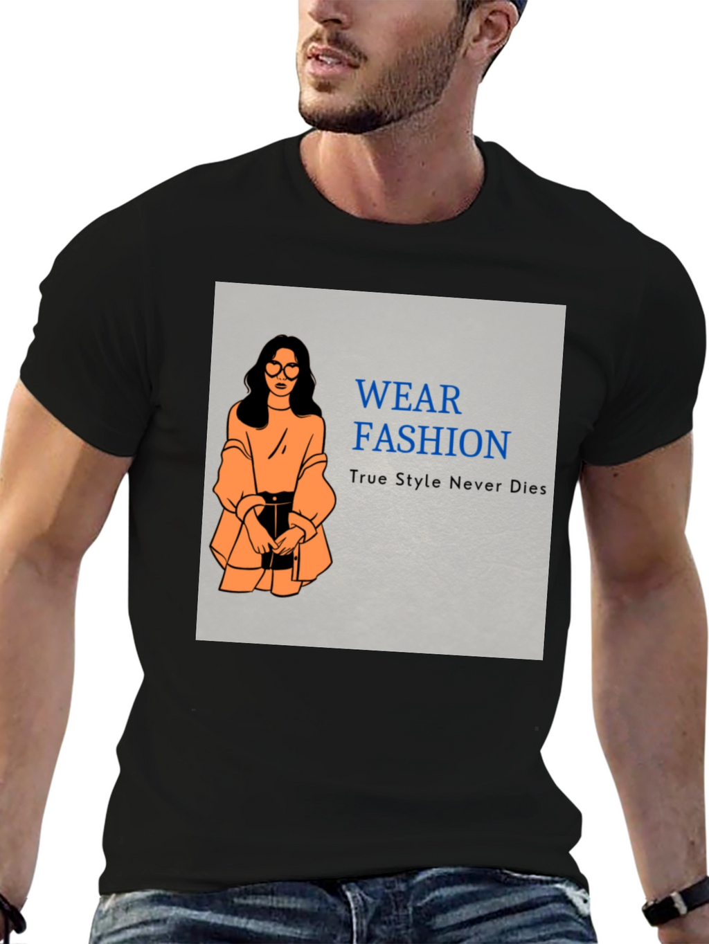 Wear Fashion T-Shirt - True Style Never Dies