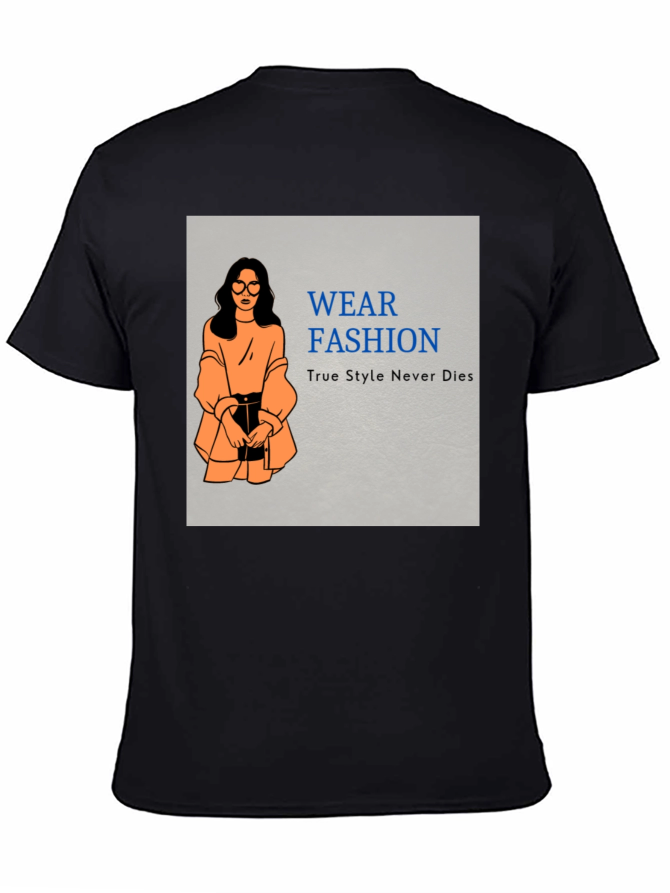 Wear Fashion T-Shirt - True Style Never Dies