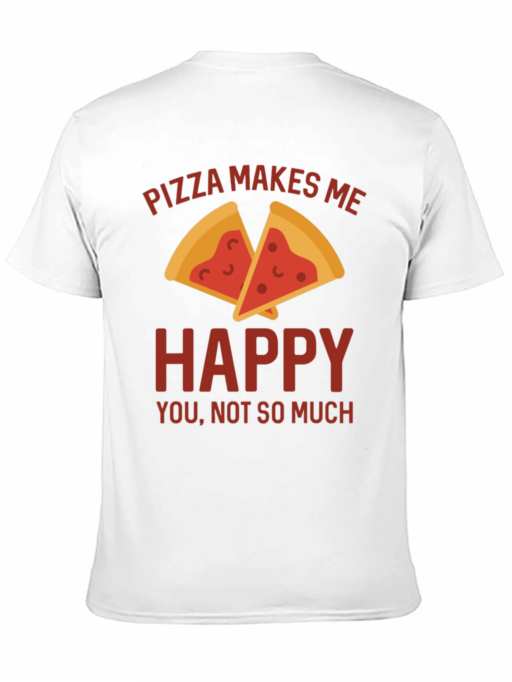 Pizza Makes Me Happy T-Shirt
