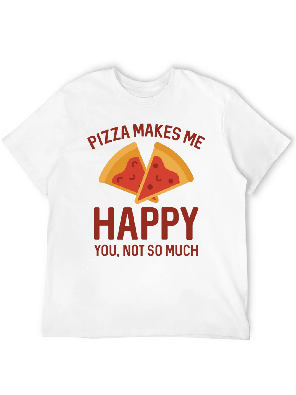 Pizza Makes Me Happy T-Shirt