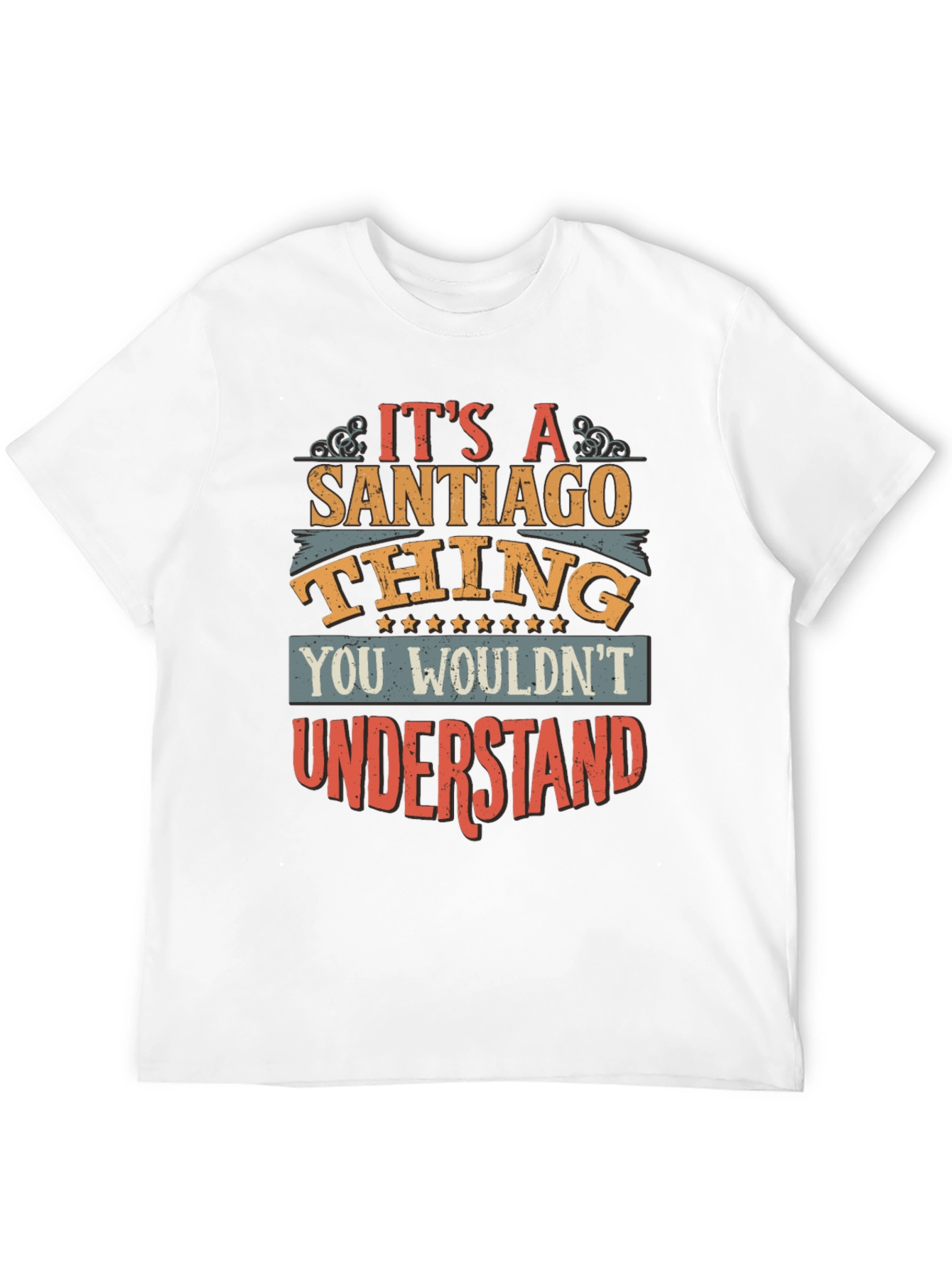 Its a Santiago Thing T-Shirt