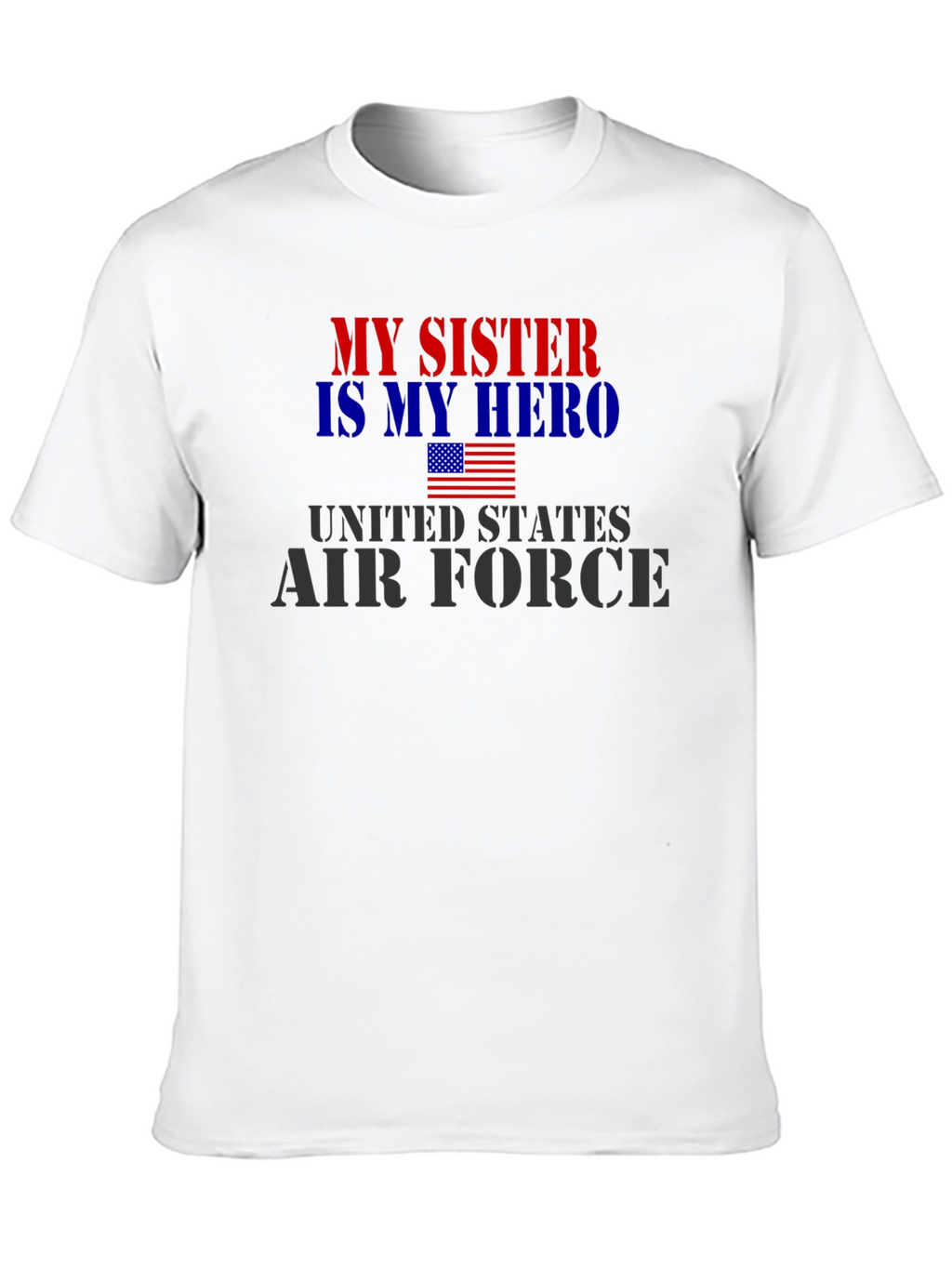 My Sister Hero Air Force Patriotic T-Shirt