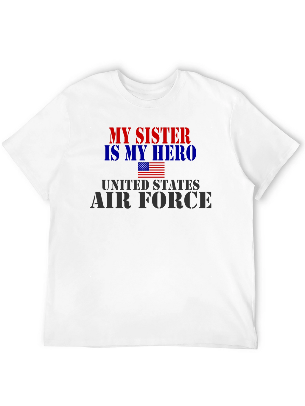 My Sister Hero Air Force Patriotic T-Shirt