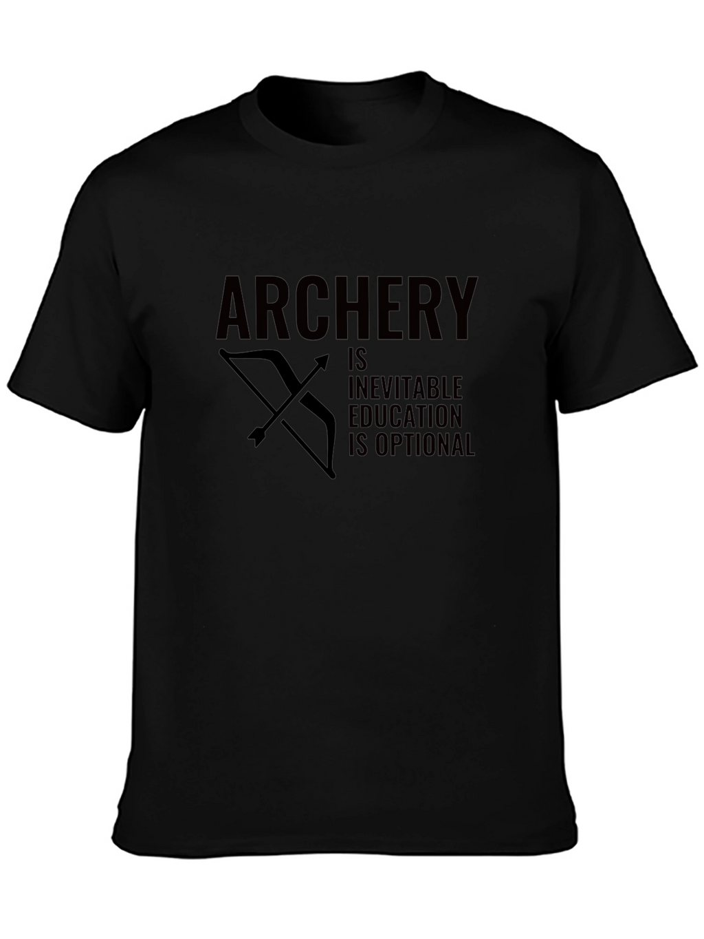 Archery Inevitable Education Optional Funny Bow Arrow Black T-Shirt