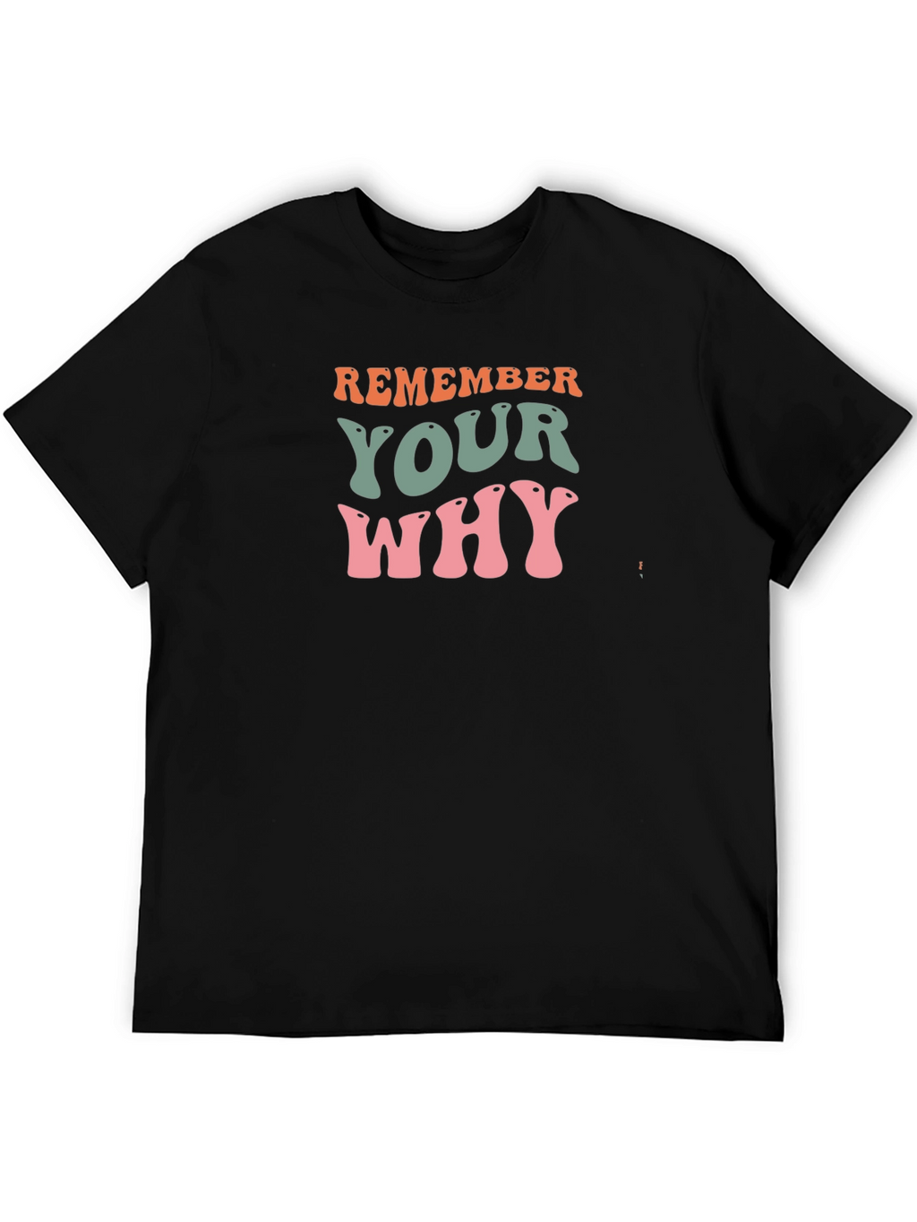Remember Your Why Black T-Shirt