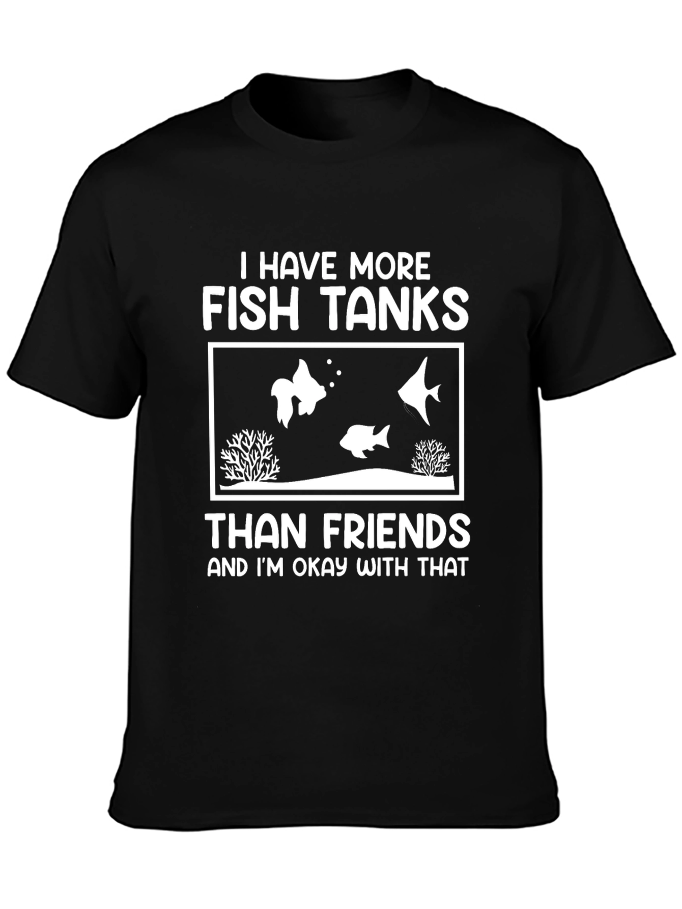 Funny Fish Tank Lover T-Shirt - More Tanks Than Friends Tee