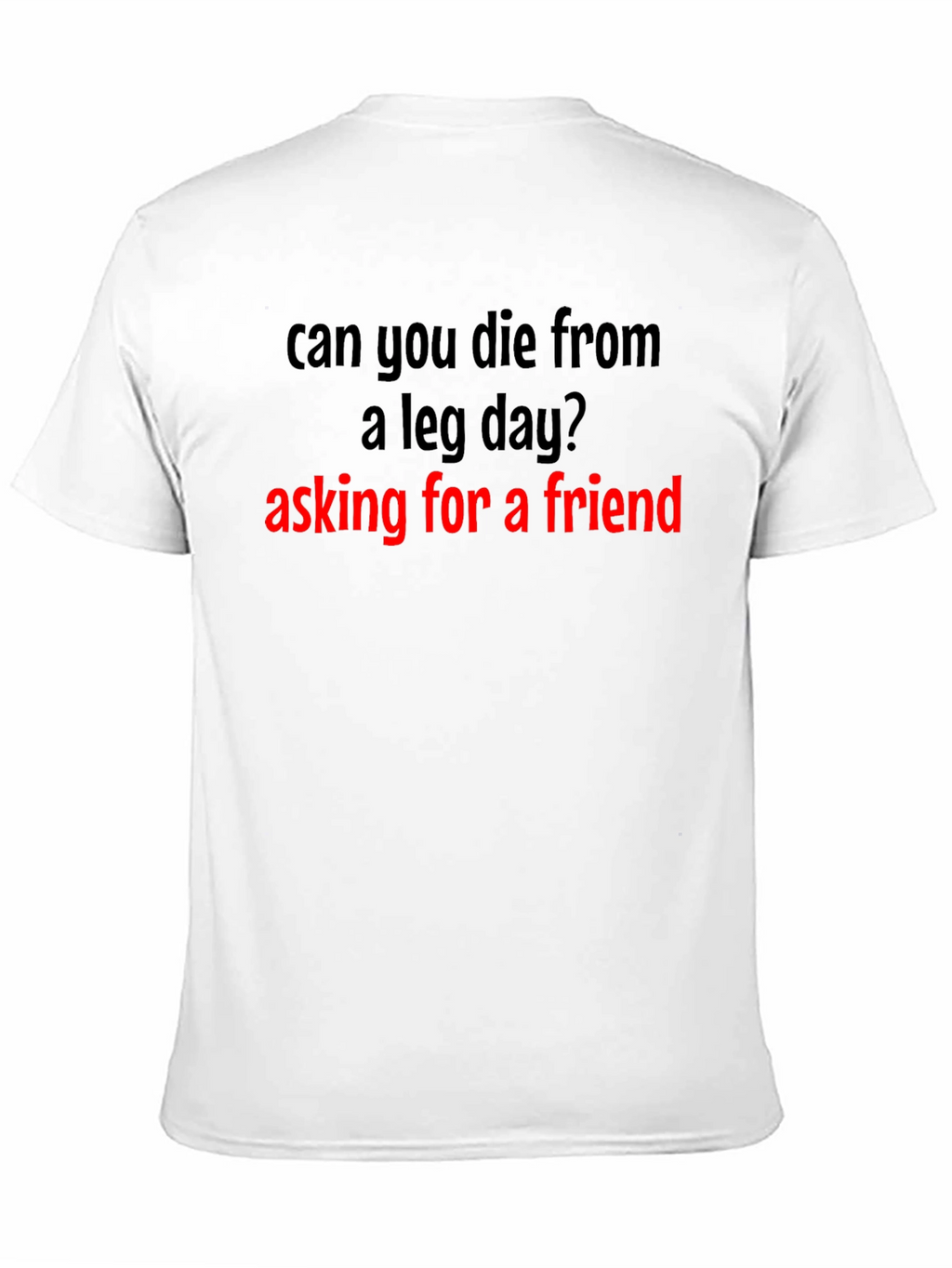 Leg Day T-Shirt - Asking for a Friend