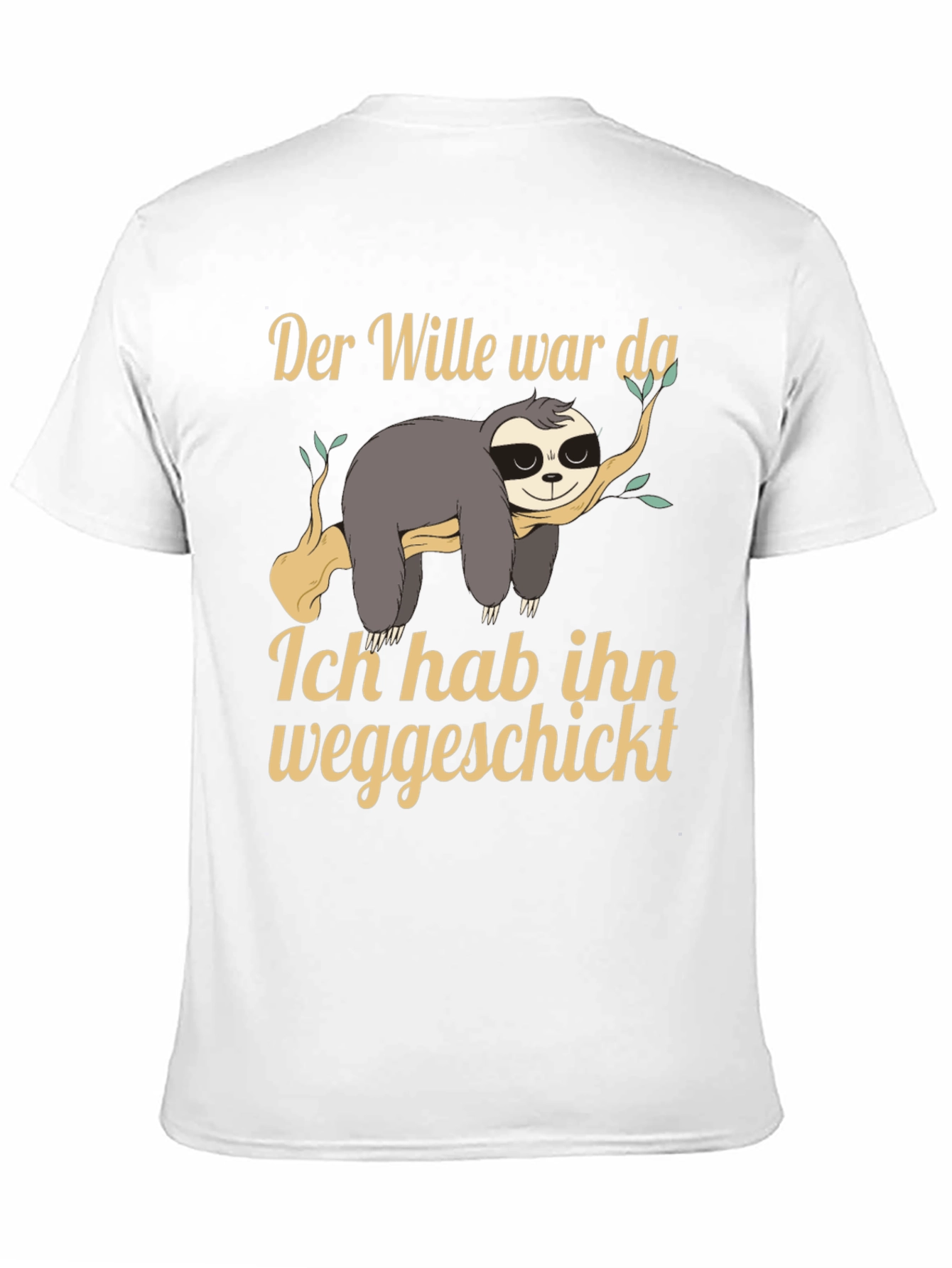 Funny Sloth T-Shirt - Der Wille war da