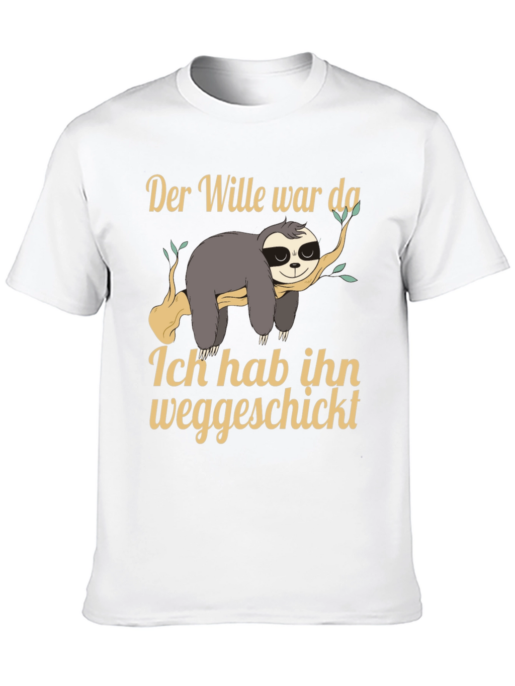 Funny Sloth T-Shirt - Der Wille war da