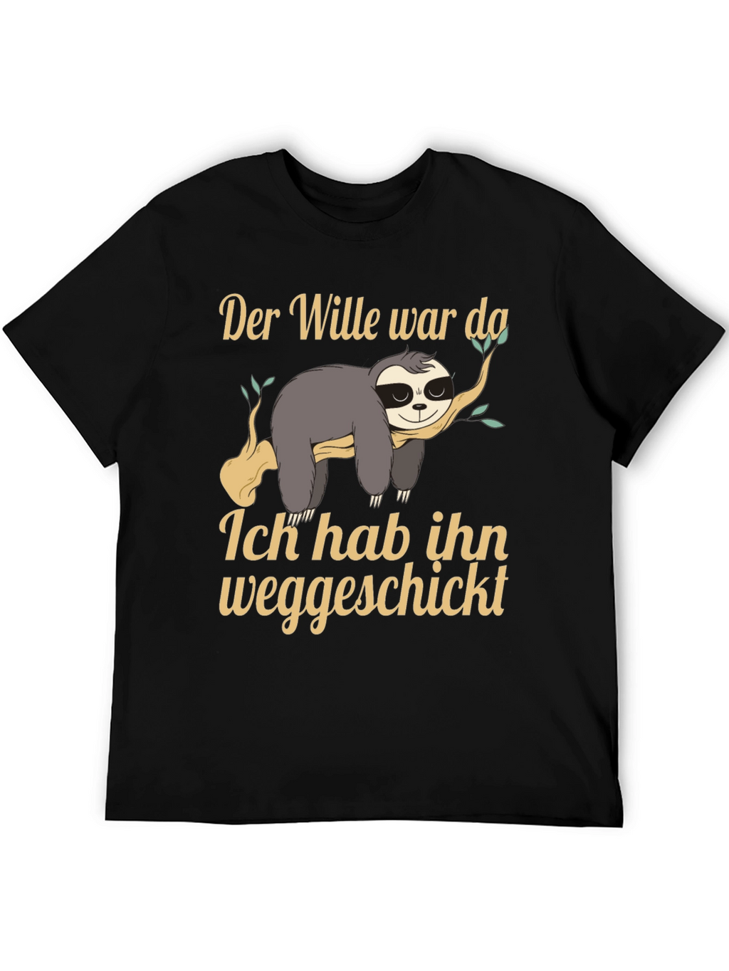 Funny Sloth T-Shirt - Der Wille war da