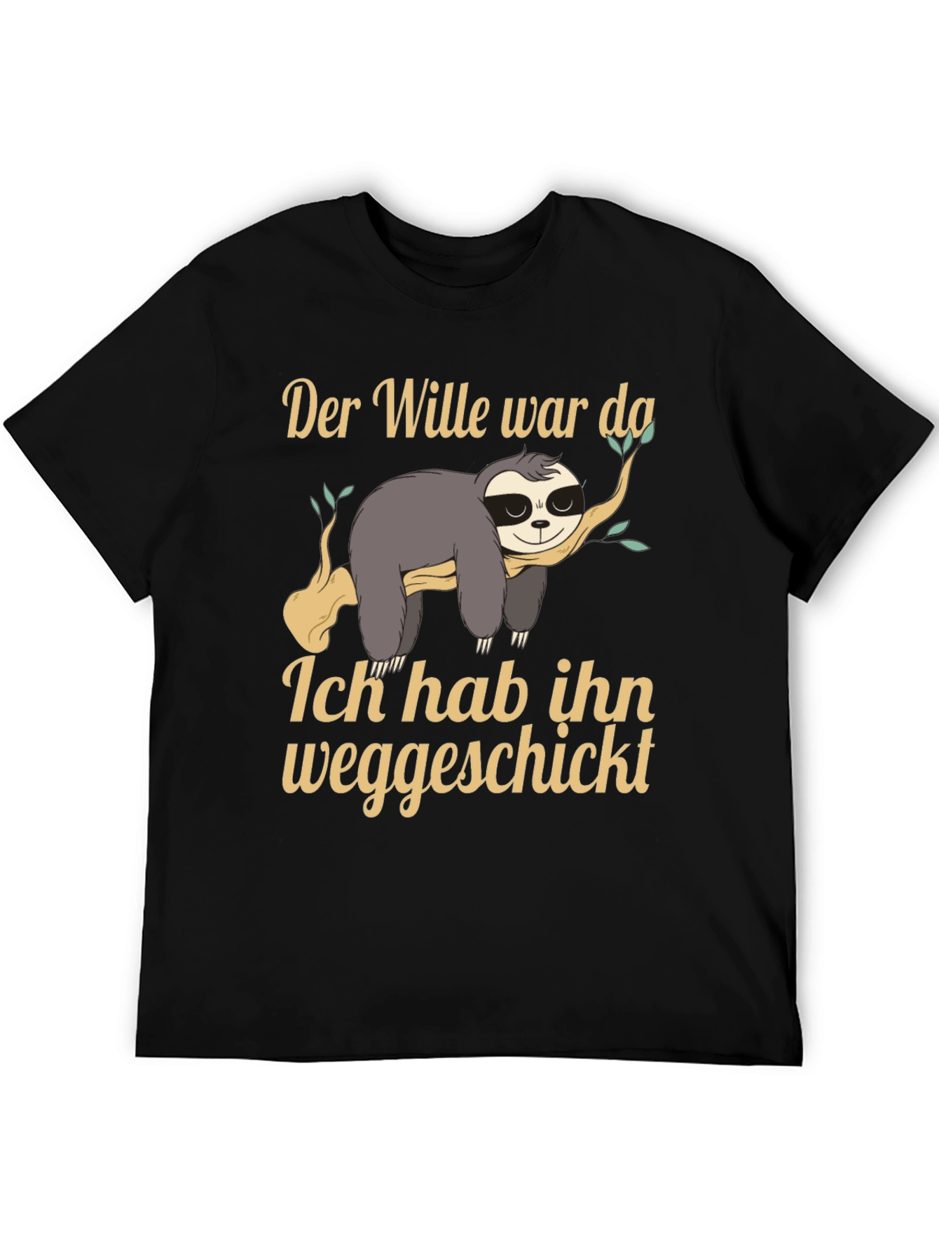 Funny Sloth T-Shirt - Der Wille war da