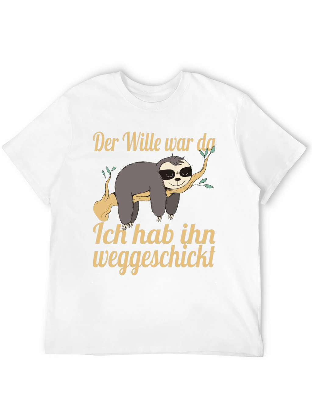 Funny Sloth T-Shirt - Der Wille war da