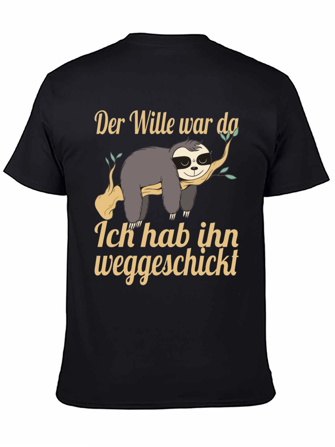 Funny Sloth T-Shirt - Der Wille war da