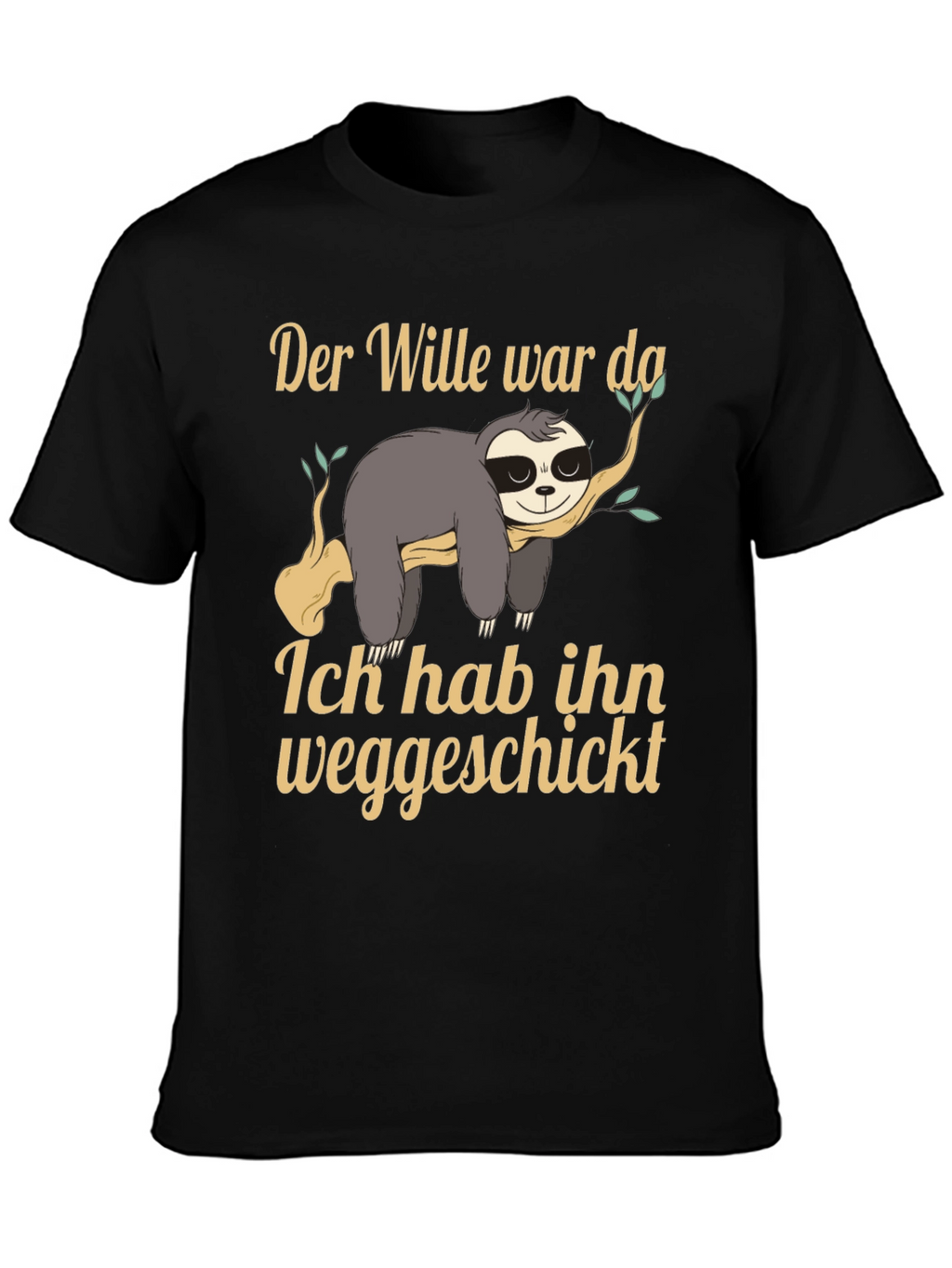 Funny Sloth T-Shirt - Der Wille war da