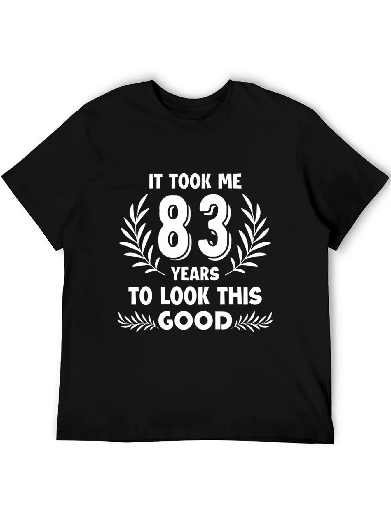 83 Years to Look This Good T-Shirt