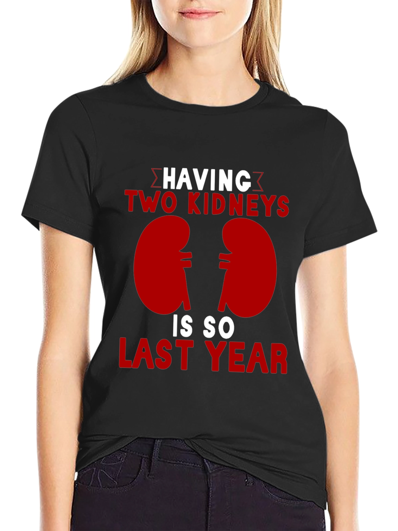 Two Kidneys Last Year Black Humor T-Shirt