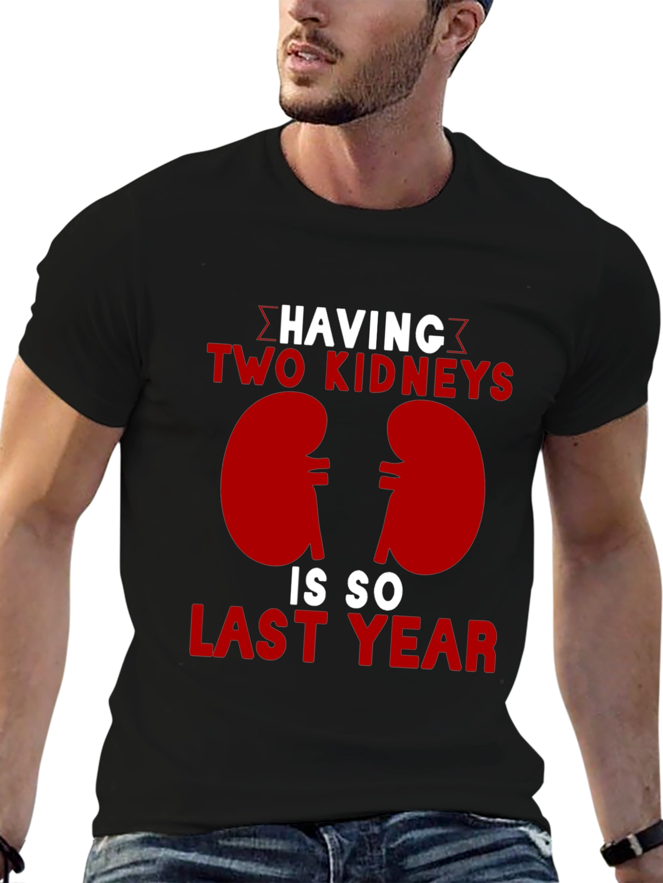 Two Kidneys Last Year Black Humor T-Shirt