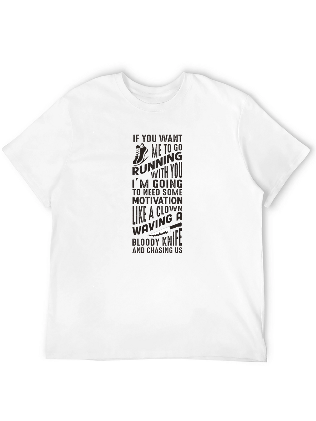 Humorous Motivation Running T-Shirt