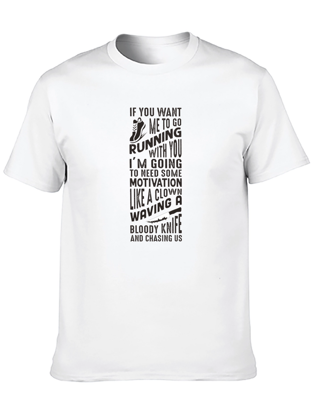 Humorous Motivation Running T-Shirt