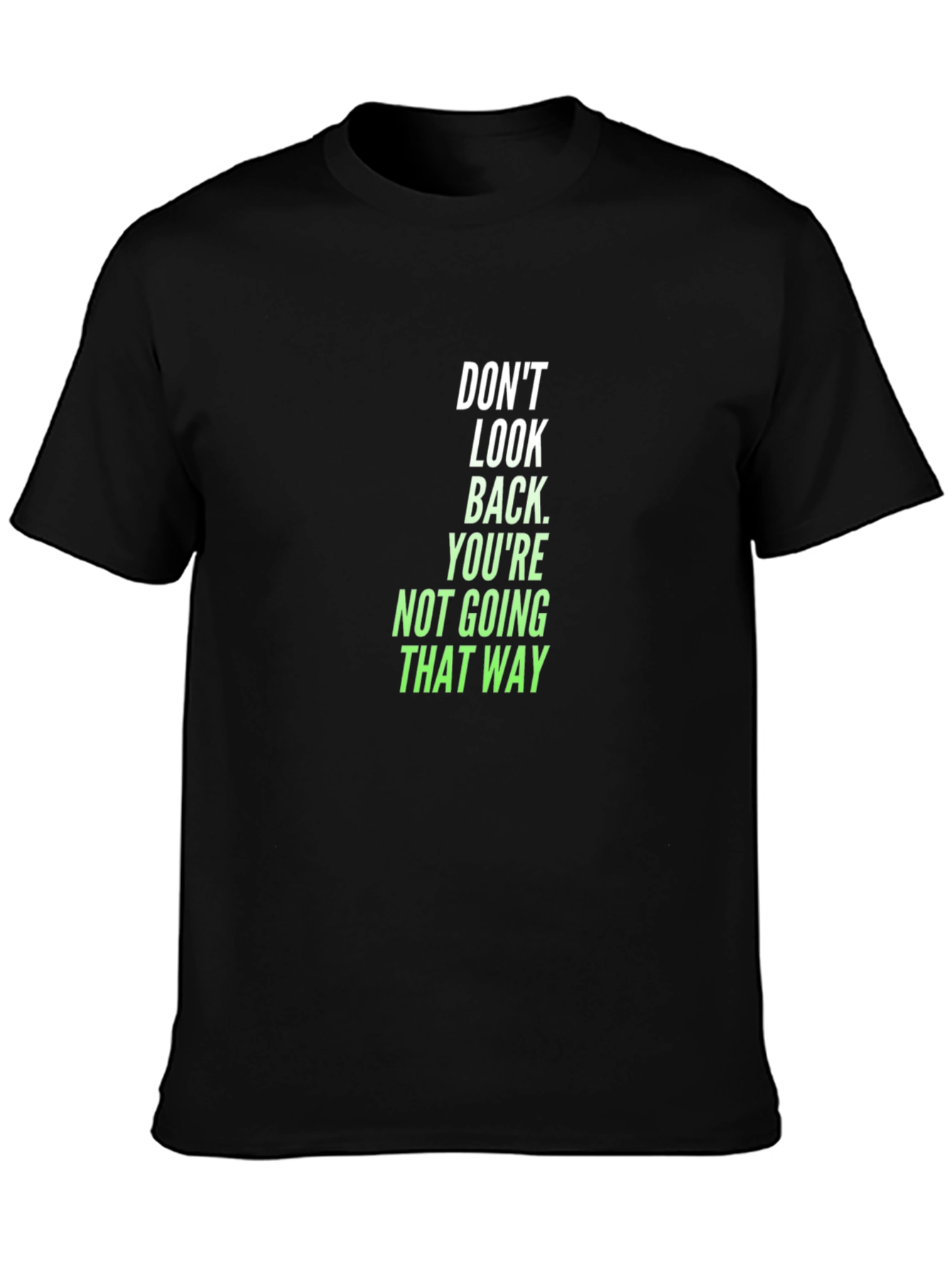 Dont Look Back Graphic Tee - Motivation Black T-Shirt