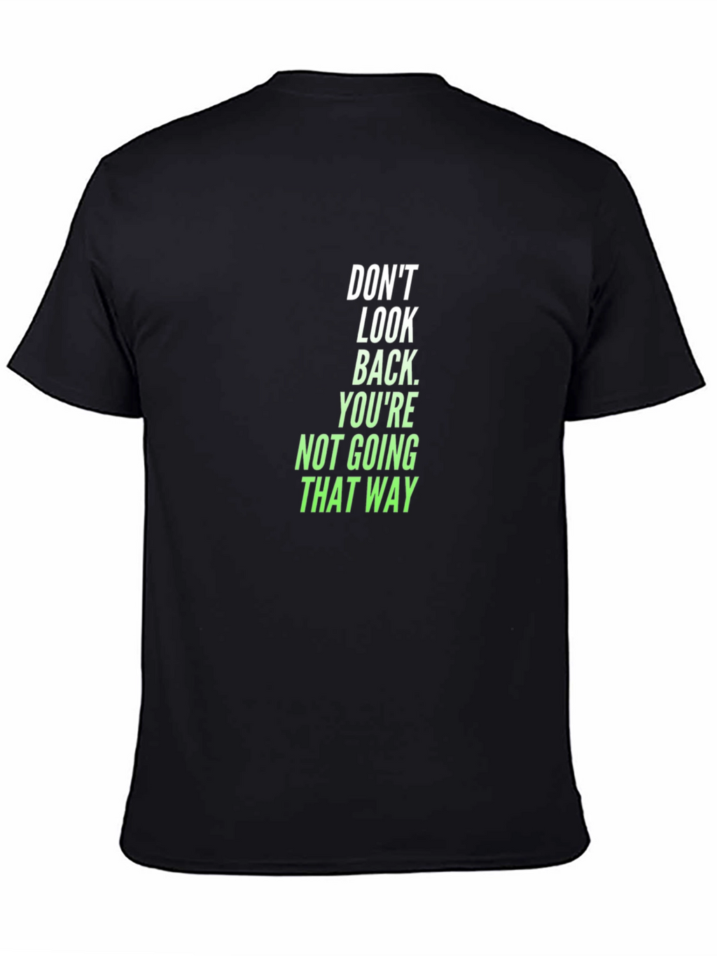 Dont Look Back Graphic Tee - Motivation Black T-Shirt