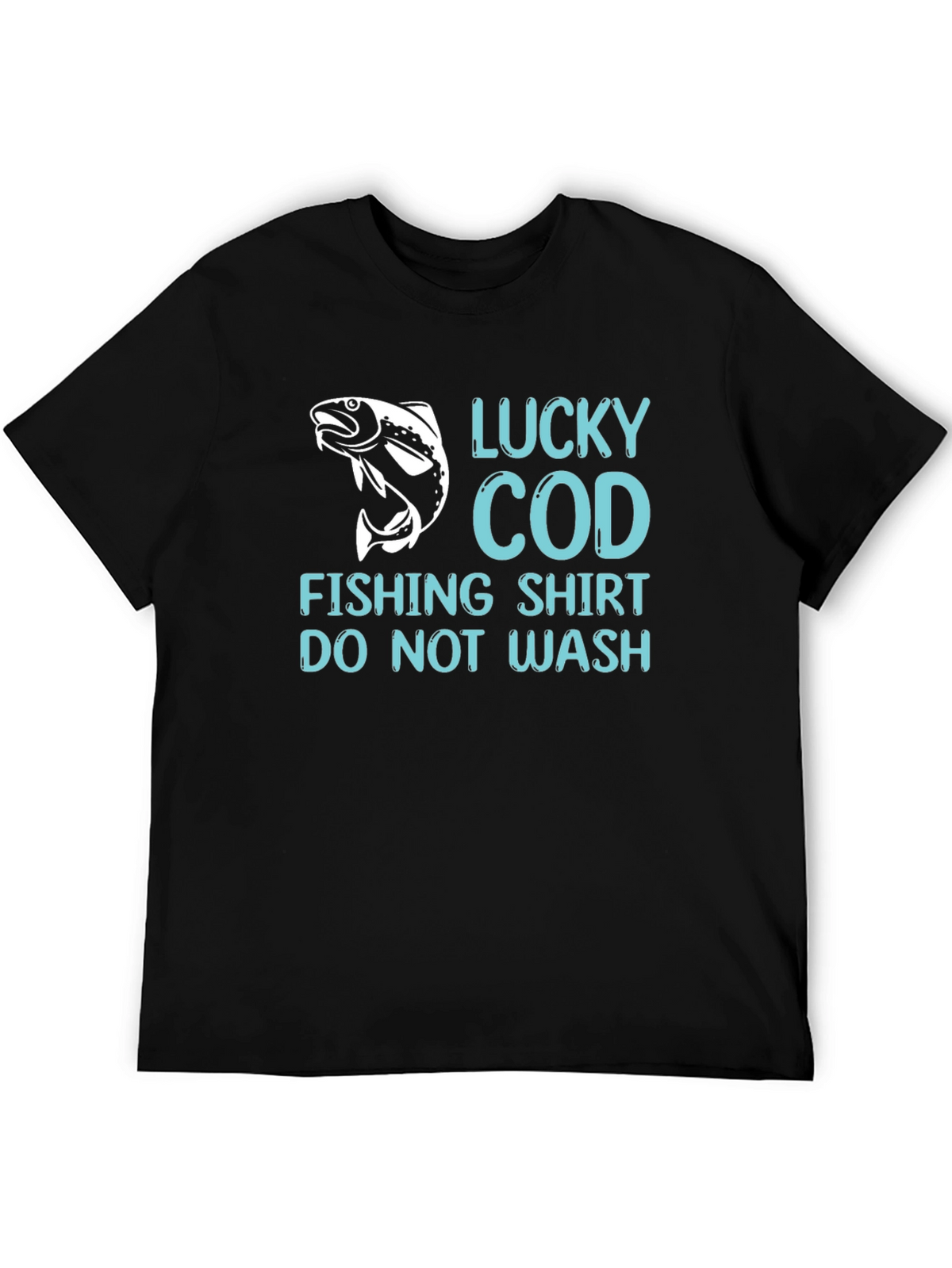 Lucky Cod Fishing Shirt - Do Not Wash