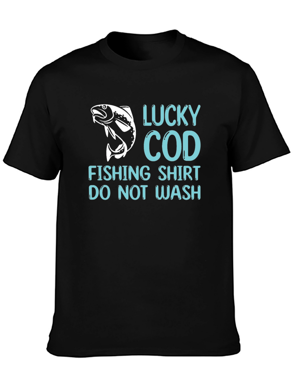 Lucky Cod Fishing Shirt - Do Not Wash