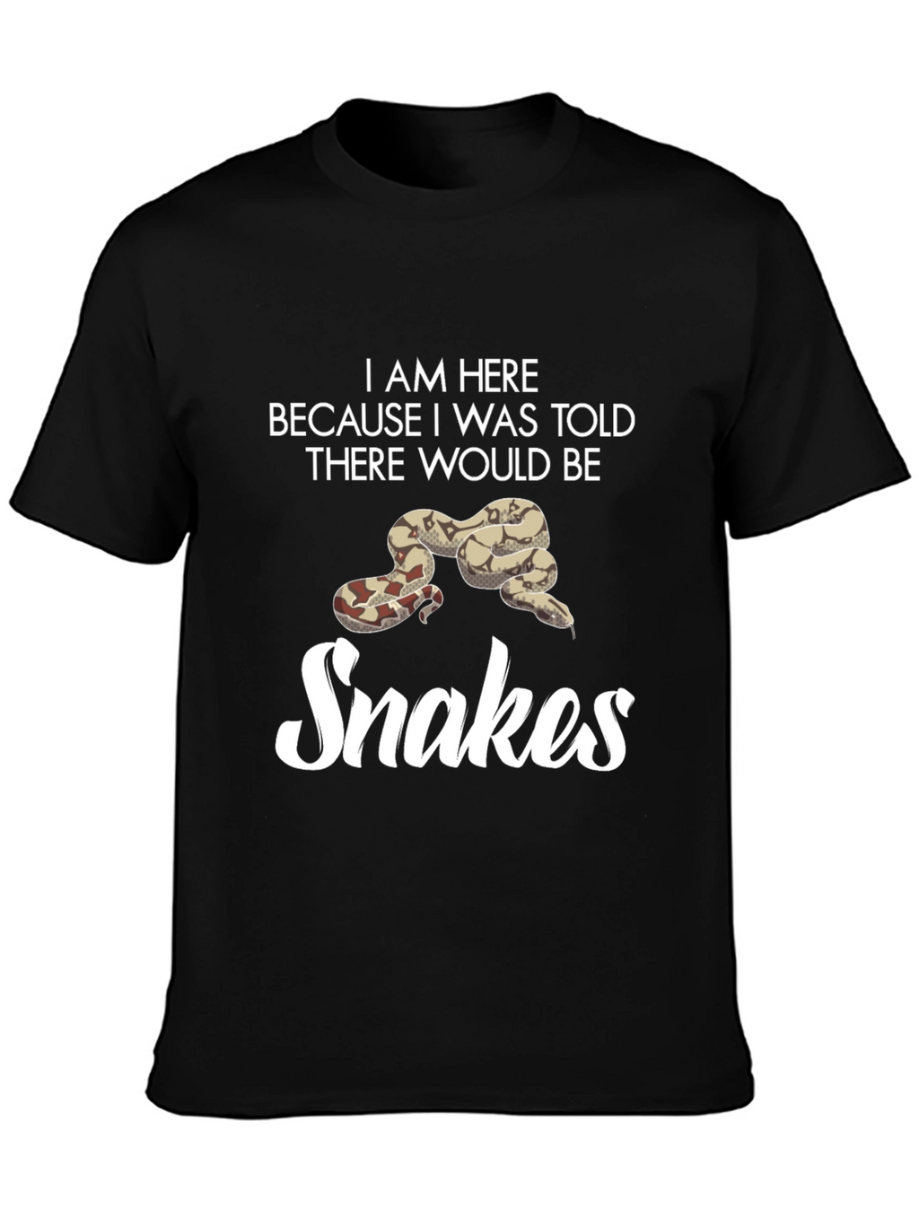 I Am Here for Snakes T-Shirt