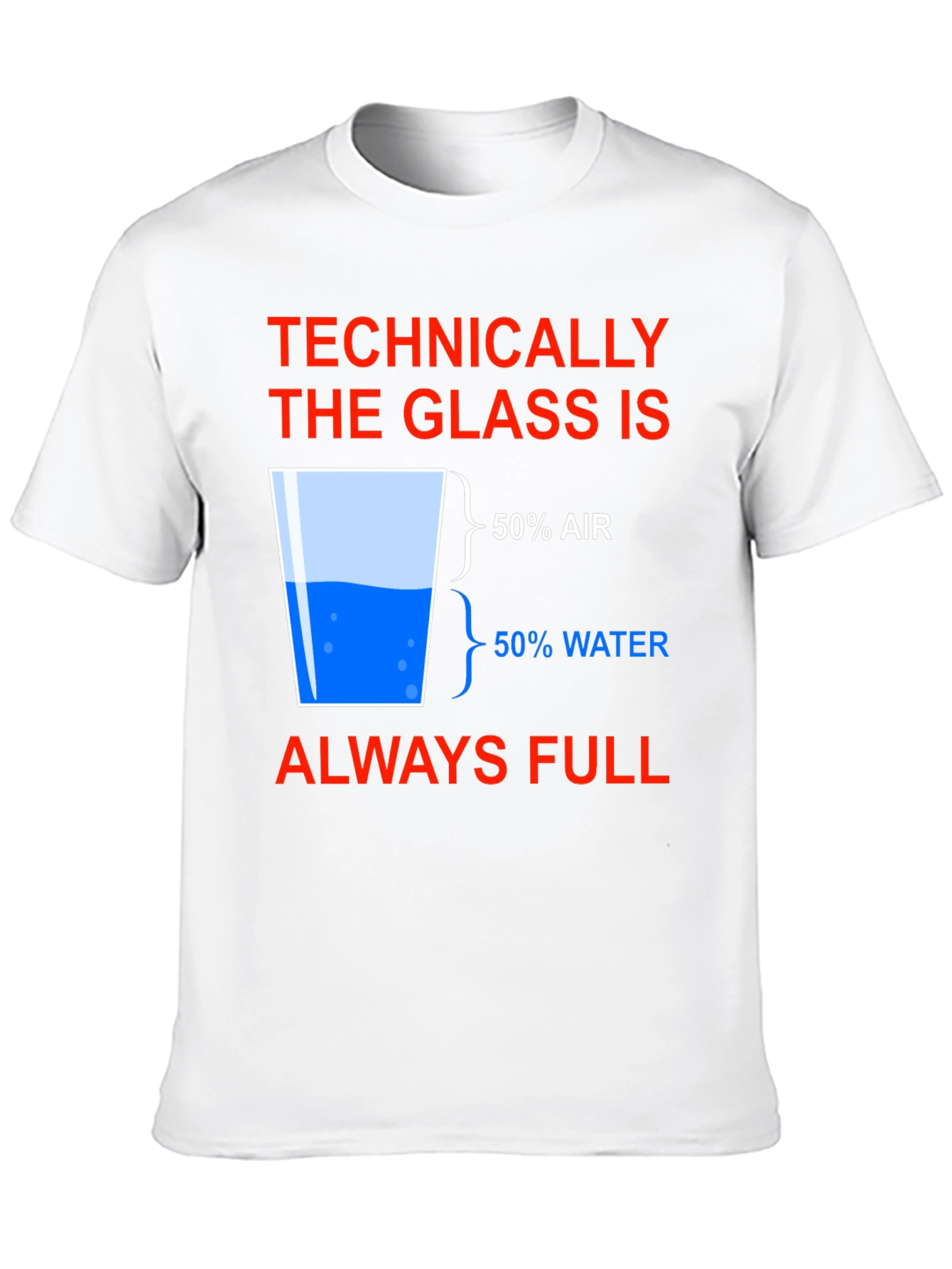 Technically Full Glass Humor T-Shirt