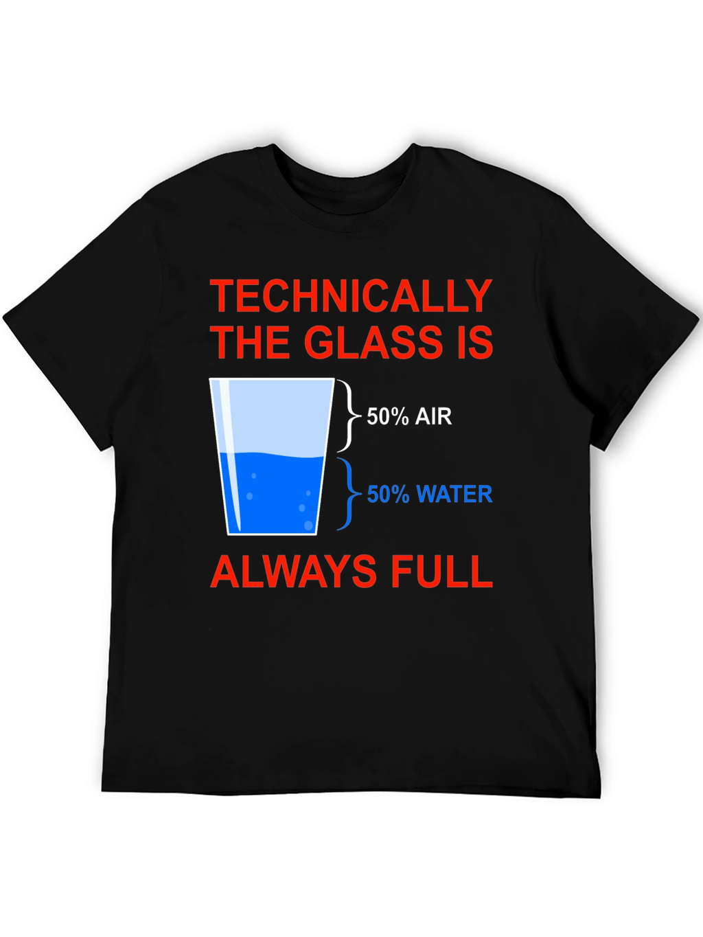Technically Full Glass Humor T-Shirt