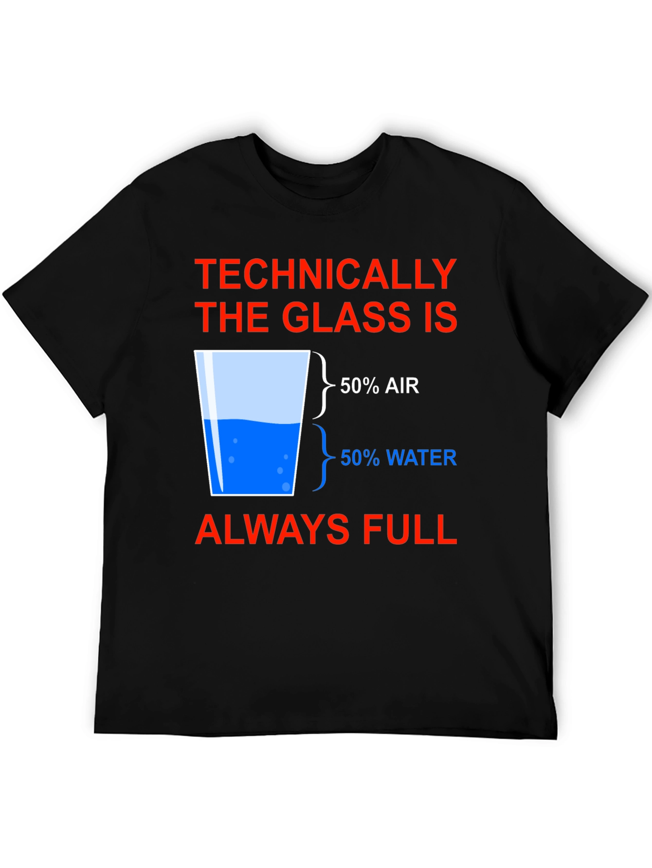 Technically Full Glass Humor T-Shirt